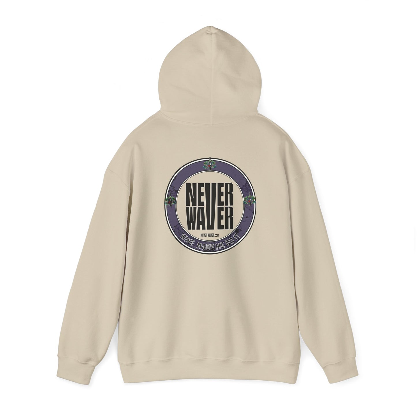 Eco-Friendly Unisex Hoodie: "Never Waver Wine Made Me Do It " - Never Waver