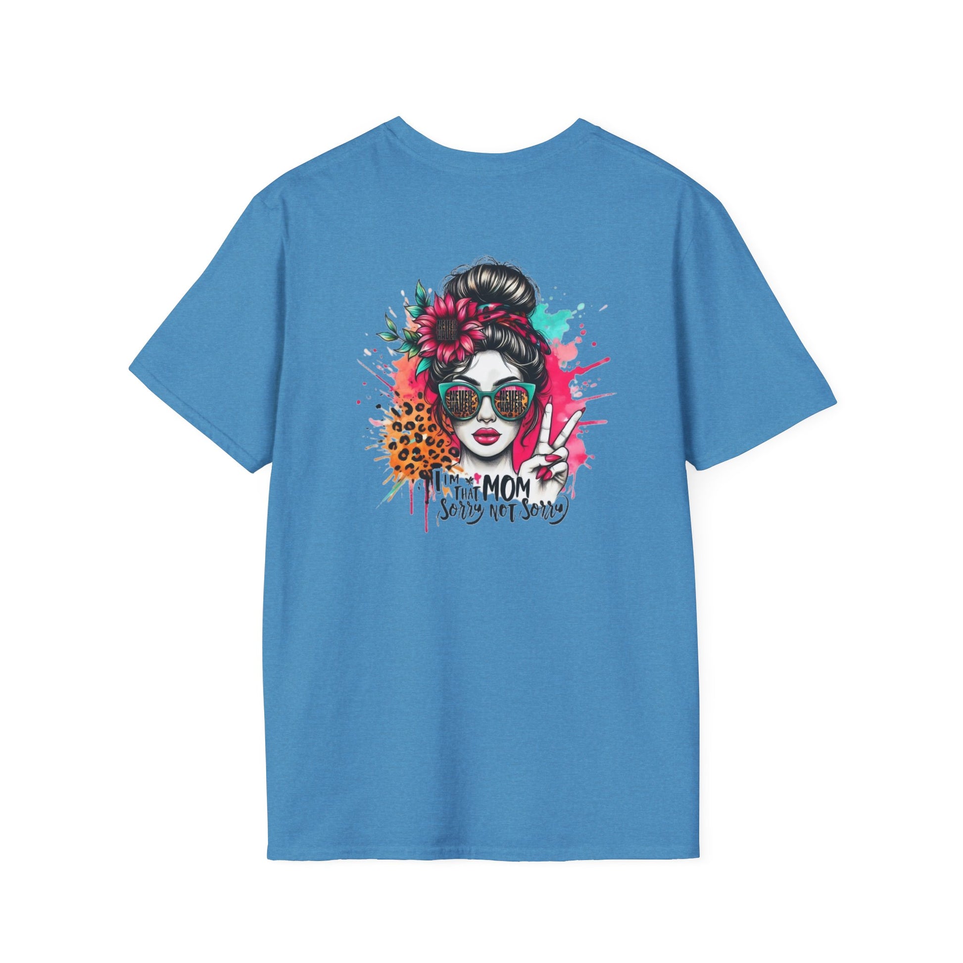 Never Waver  I'm that Mom Sorry Not Sorry Unisex Softstyle T-Shirt - Never Waver