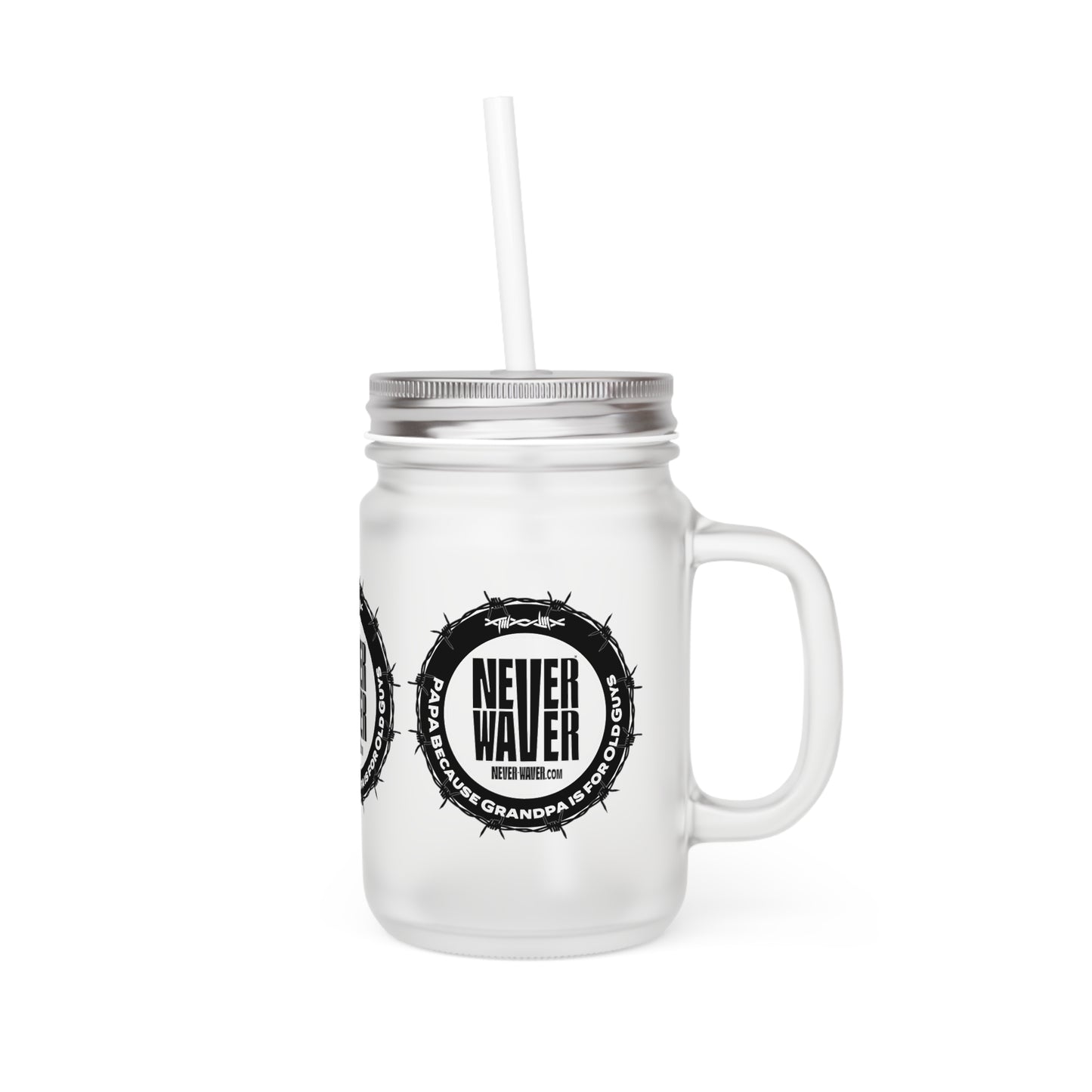 Never Waver PAPA Because Grandpa Is For Old Guys Mason Jar with Straw - Perfect Gift for Father's Day or Independence Day - Never Waver