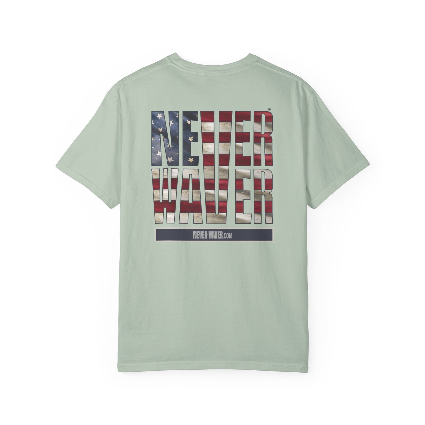 Never Waver Unisex Garment-Dyed T-Shirt - Patriotic Graphic Tee - Never Waver