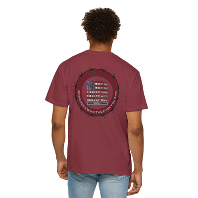 Unisex Garment-Dyed T-Shirt - "Never Waver Remember Who The F@{k You Are " - Never Waver