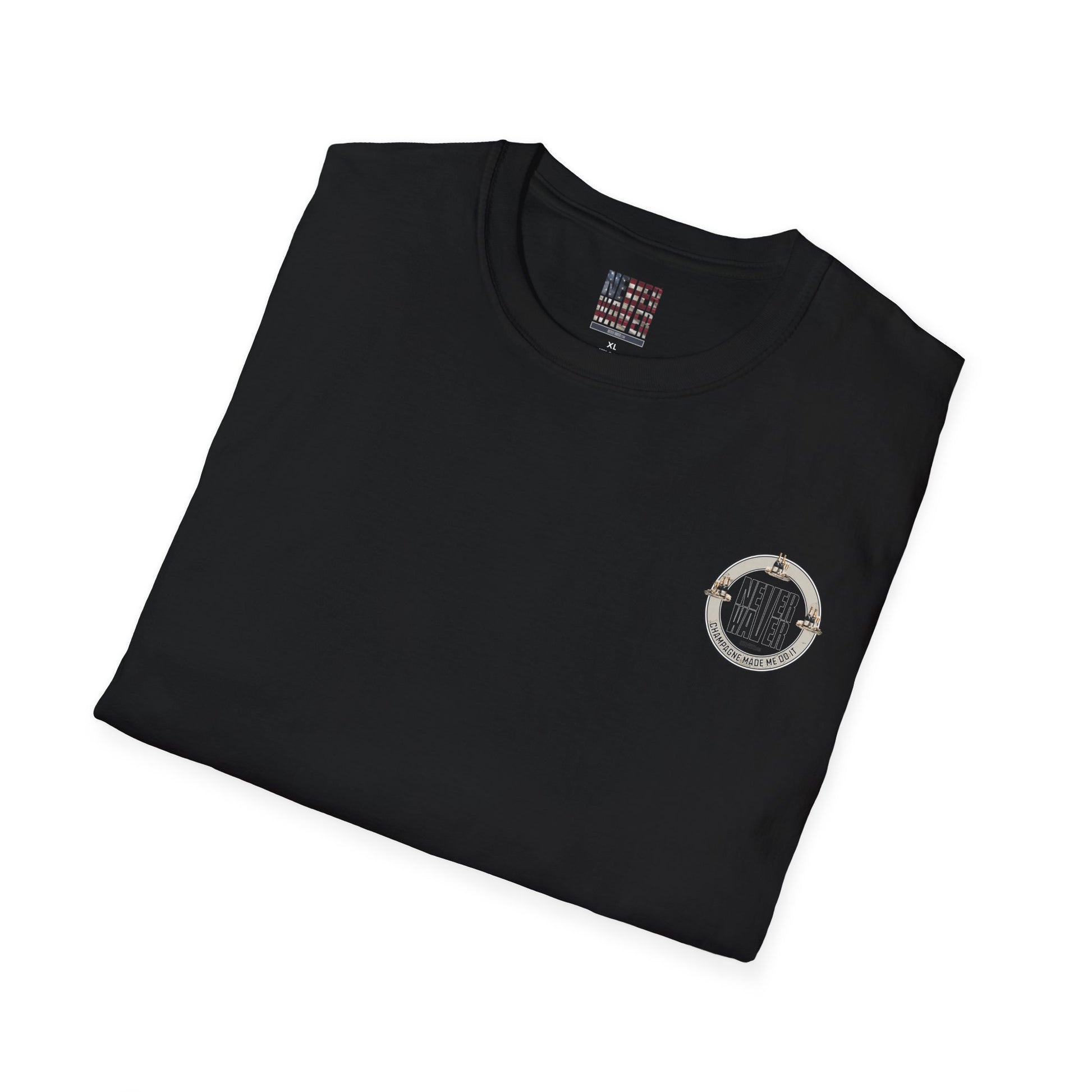 Never Waver Champagne Made Me Do It? Unisex Soft style T-Shirt - Never Waver