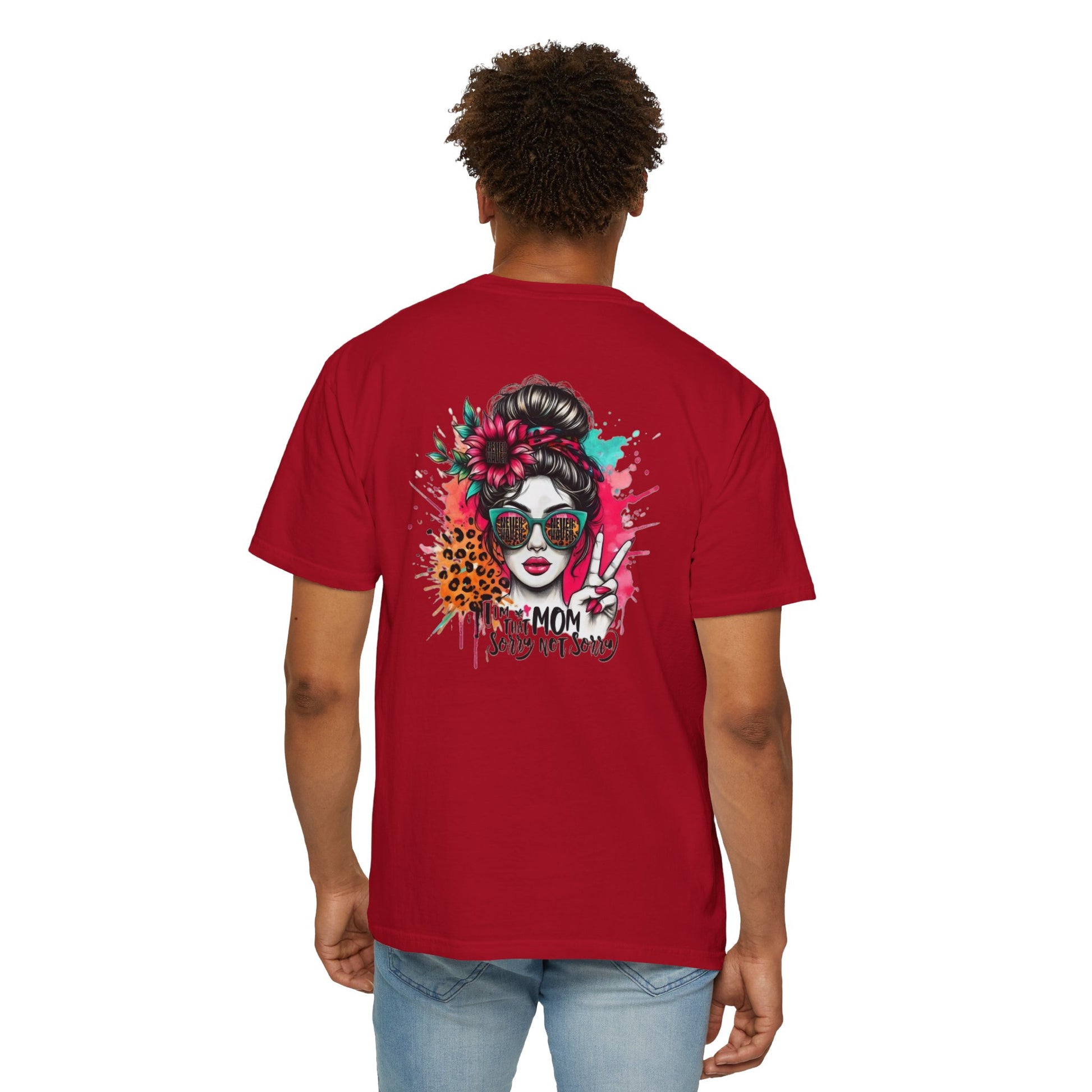 Unisex Garment-Dyed T-Shirt - 'Never Waver  I'm that Mom Sorry Not Sorry' Design - Never Waver