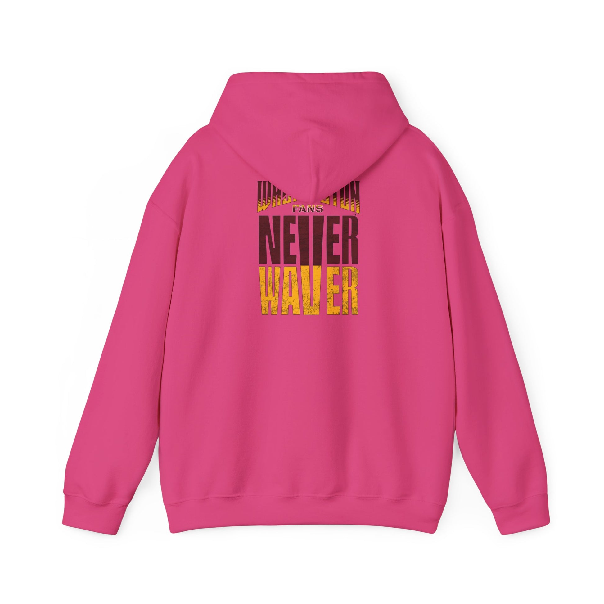 Washington Fans Never Waver Hooded Sweatshirt - Never Waver