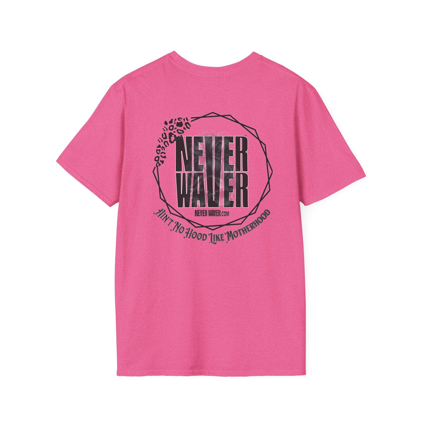 Never Waver Ain't No Hood Like Motherhood Unisex Softstyle T-Shirt - Never Waver