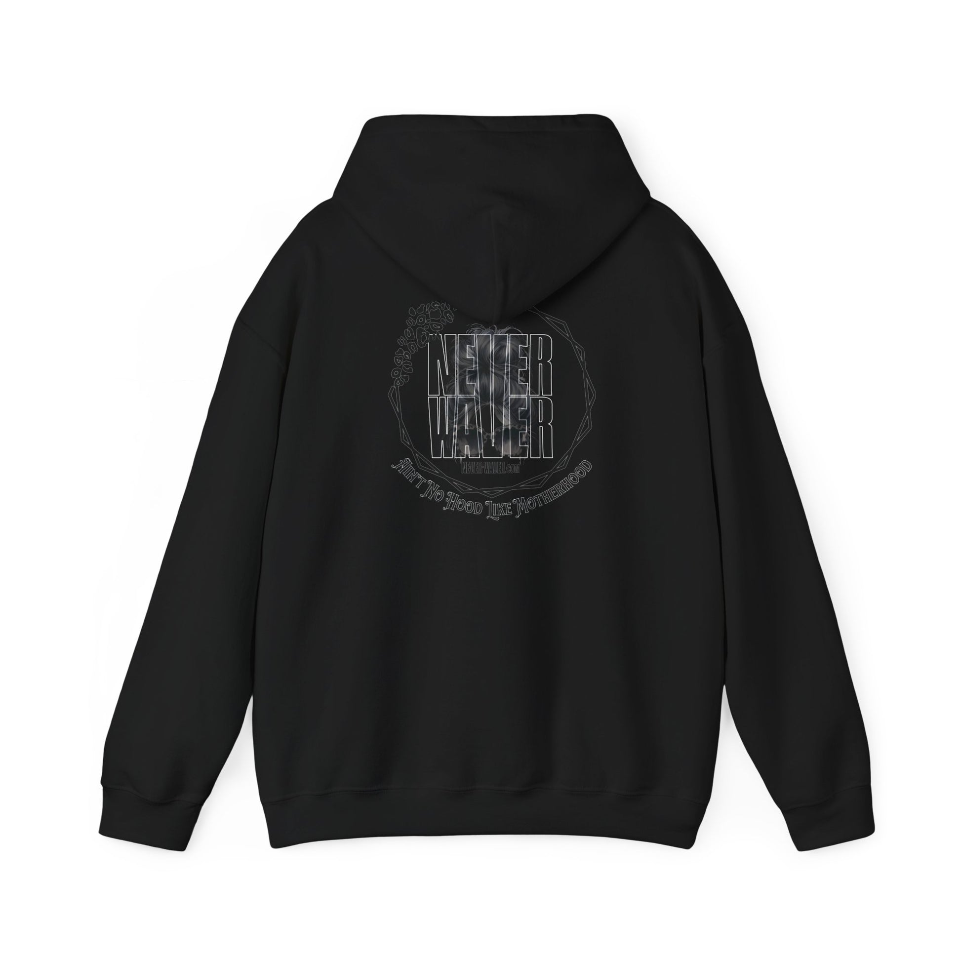 Unisex Heavy Blend™ Hoodie - 'Never Waver Ain't No Hood Like Motherhood' - Never Waver