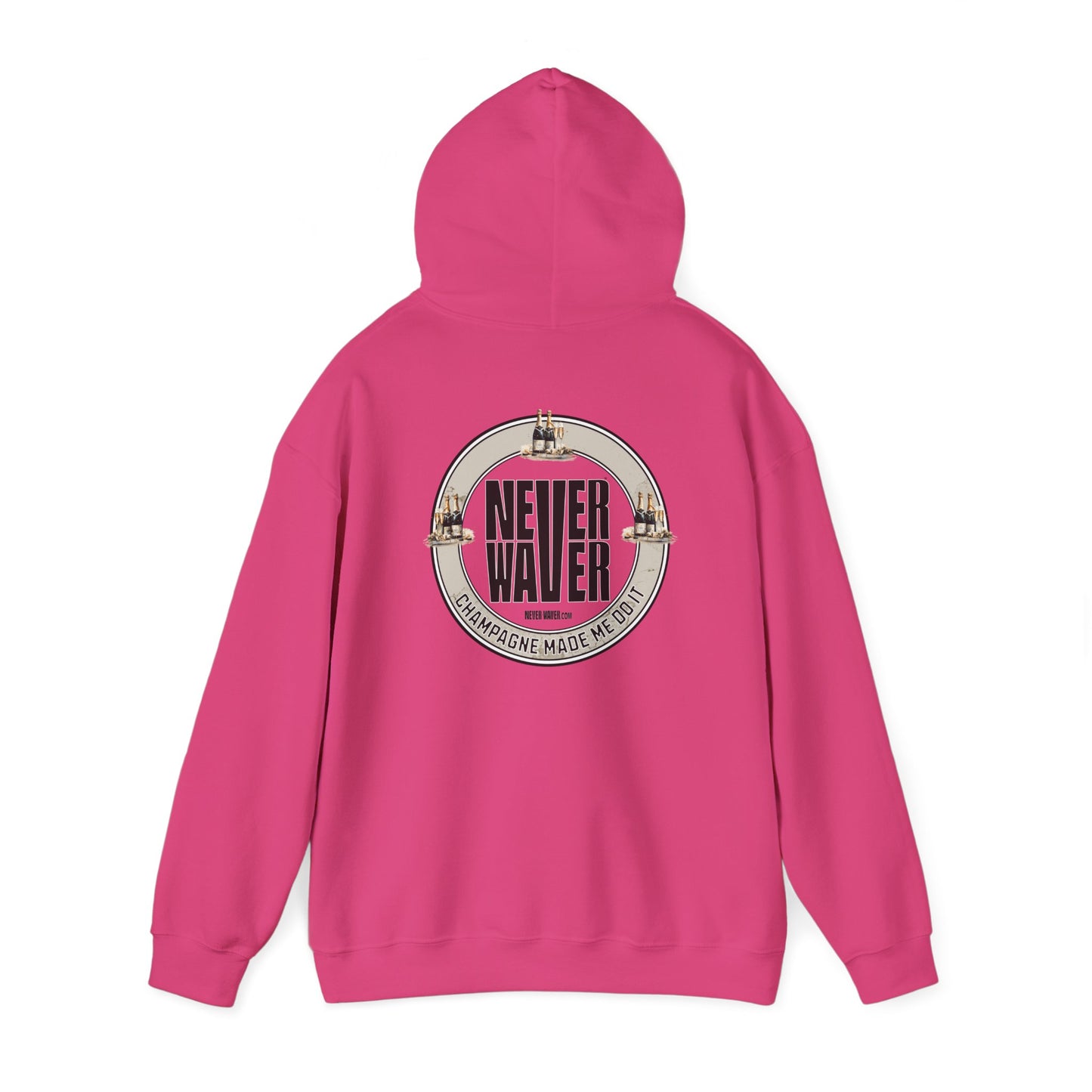 Eco-Friendly Unisex Hoodie: "Never Waver Champagne Made Me Do It?" - Never Waver