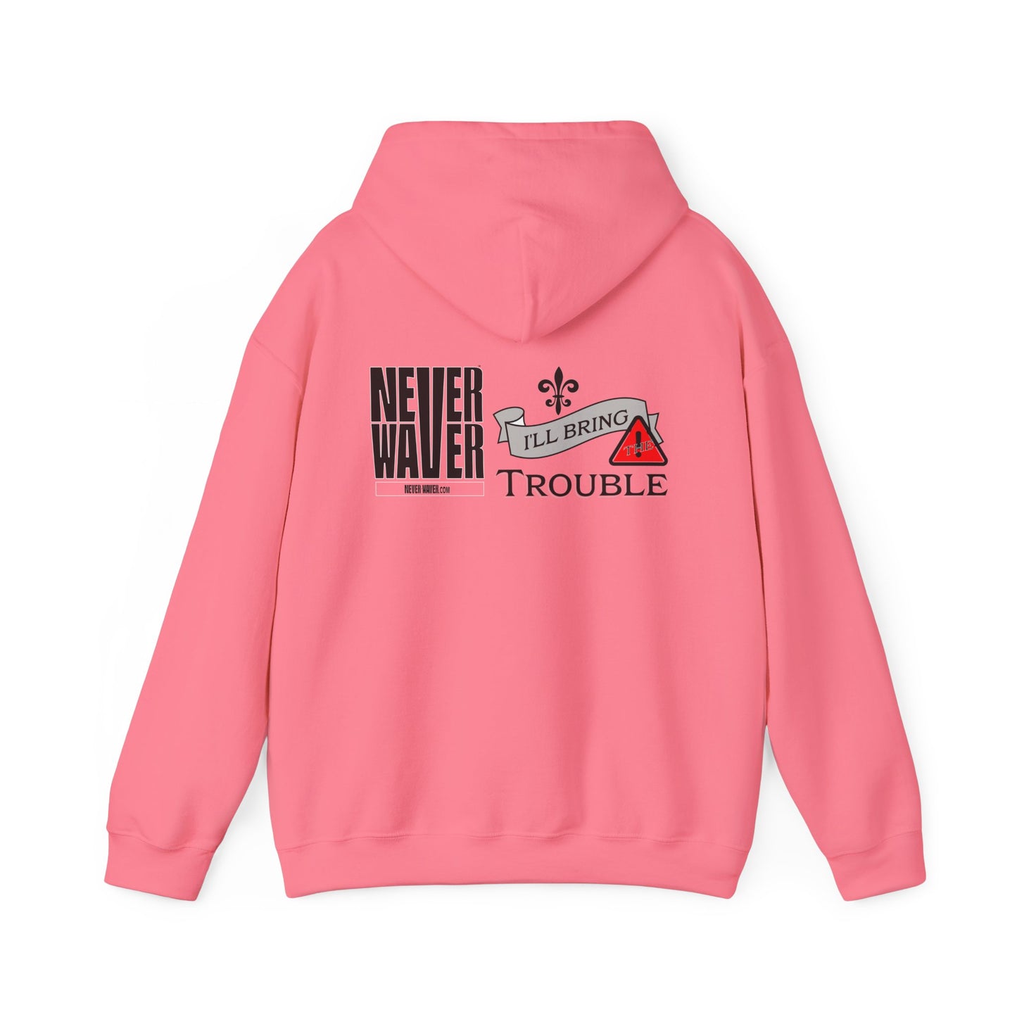 Unisex Heavy Blend™ Hooded Sweatshirt - "Never Waver I'll Bring The Trouble" Inspirational Hoodie - Never Waver