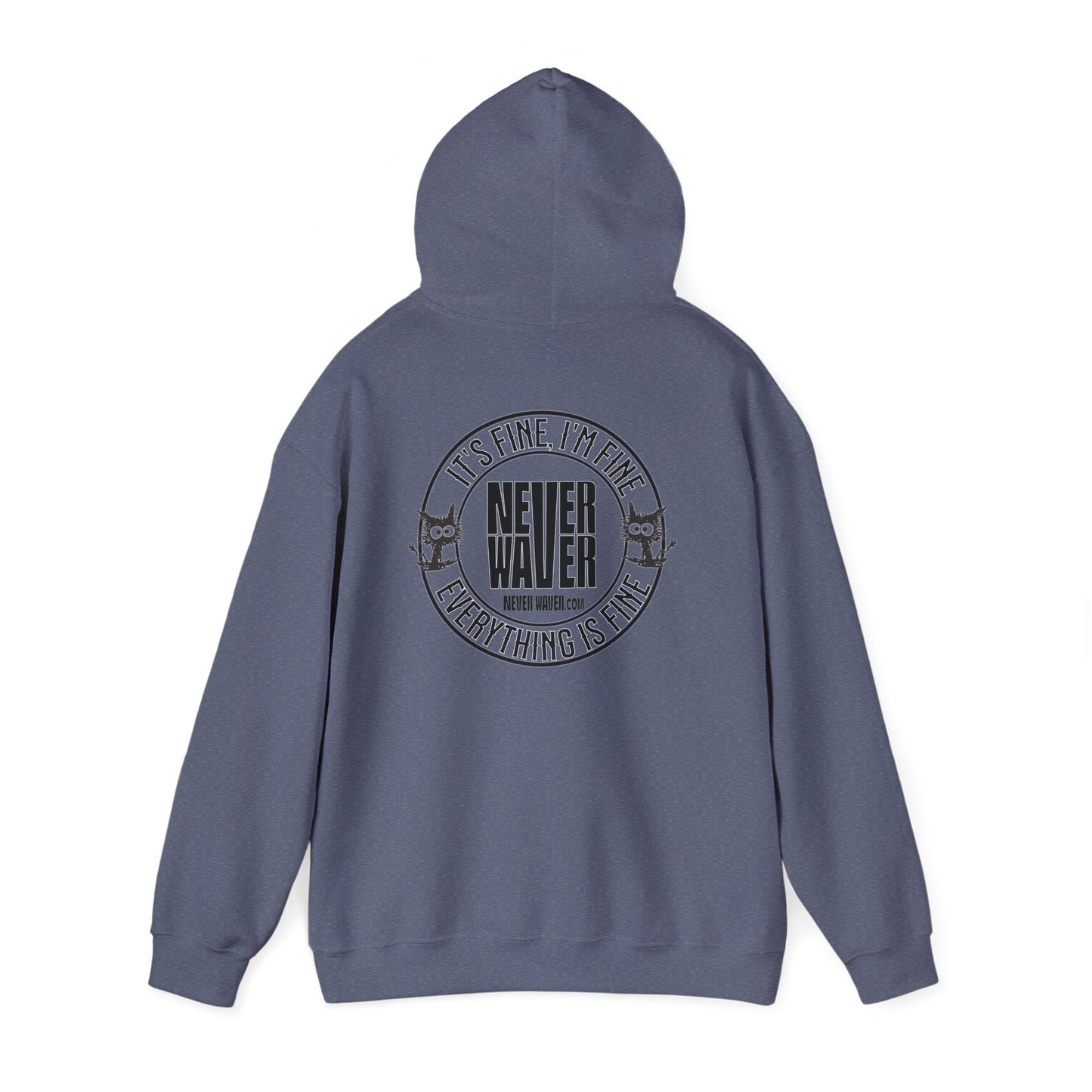 Unisex Heavy Blend™ Hoodie - 'It's Fine , I'm Fine Never Waver Everything Is Fine' - Never Waver