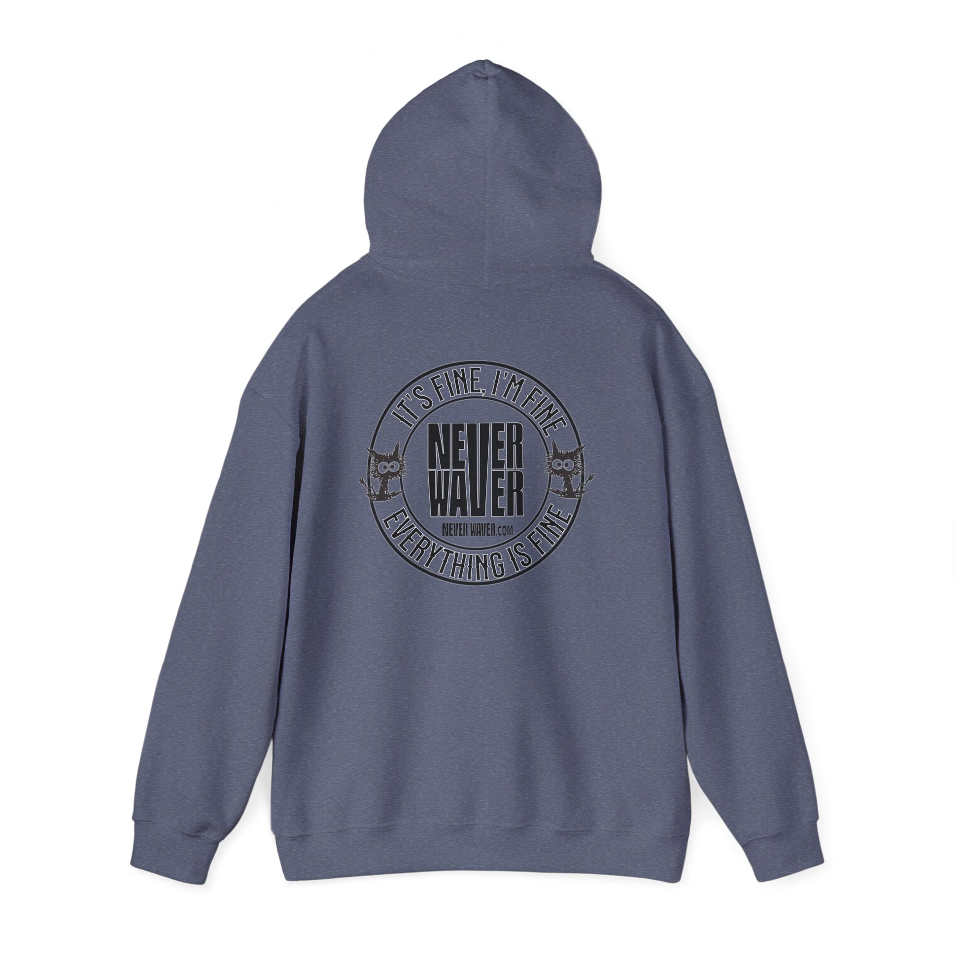 Unisex Heavy Blend™ Hoodie - 'It's Fine , I'm Fine Never Waver Everything Is Fine' - Never Waver