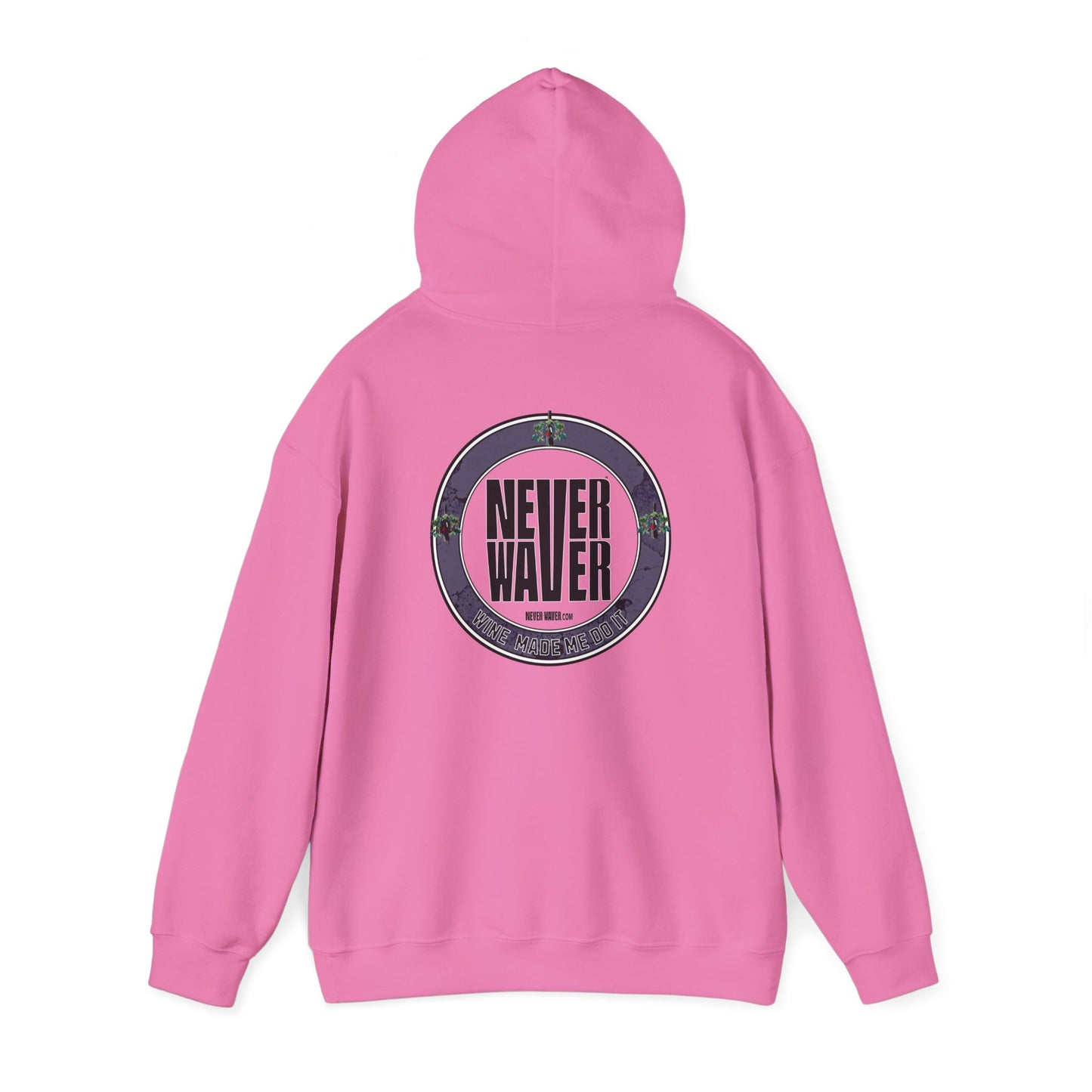 Eco-Friendly Unisex Hoodie: "Never Waver Wine Made Me Do It " - Never Waver