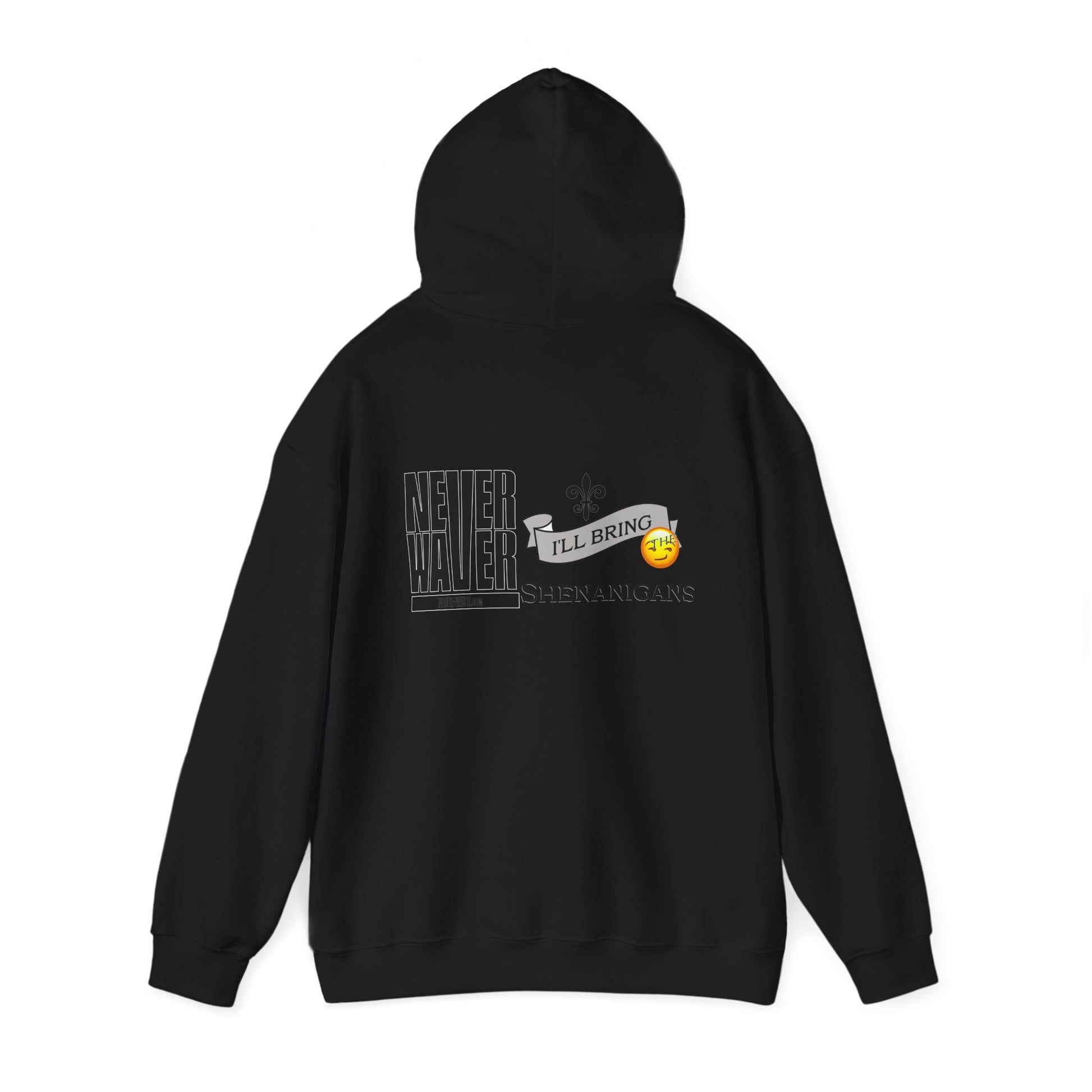 Unisex Heavy Blend™ Hooded Sweatshirt - "Never Waver I'll Bring The Shenanigans" Inspirational Hoodie - Never Waver