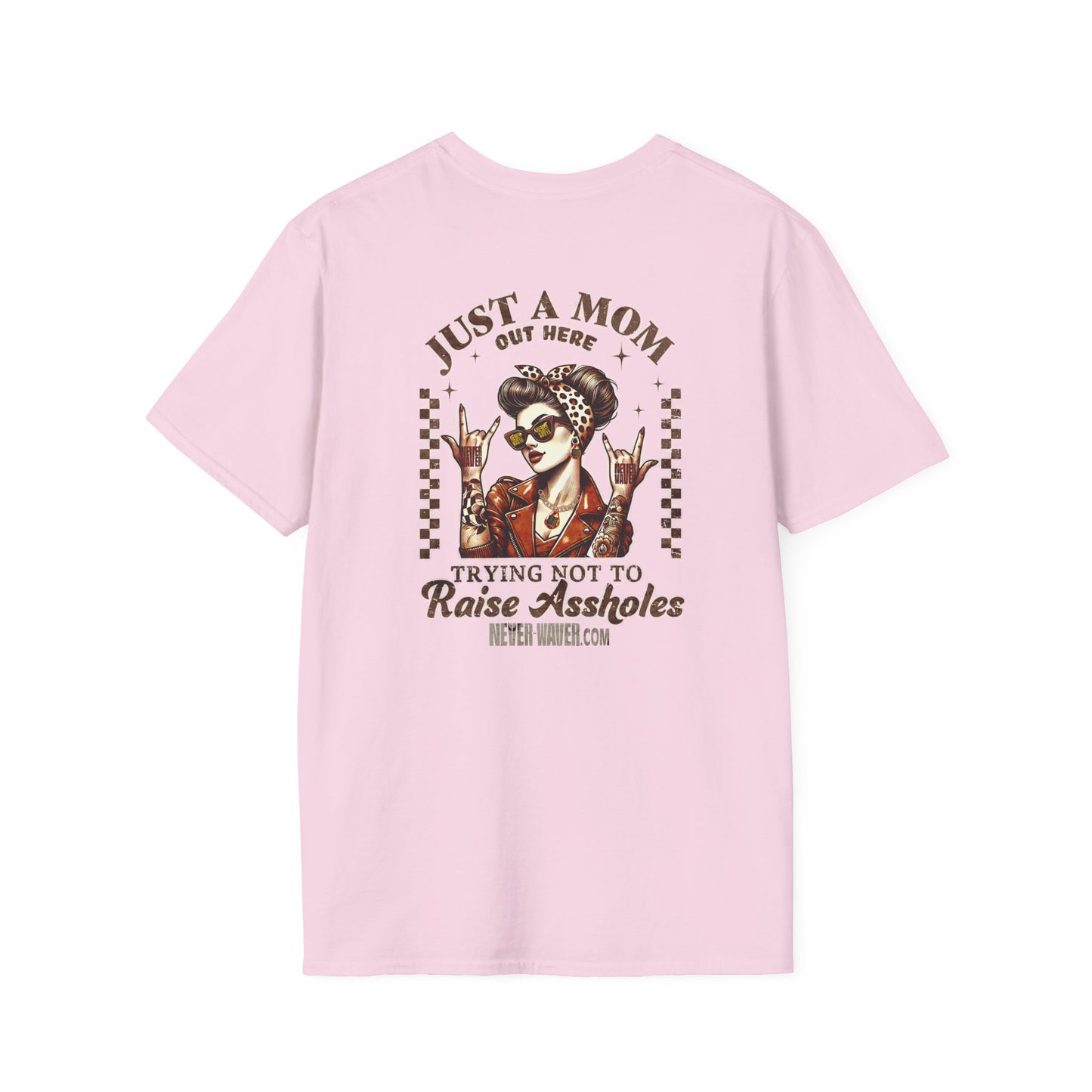 Never Waver Just A Mom Trying Not to Raise A&&holes Unisex Softstyle T-Shirt - Never Waver