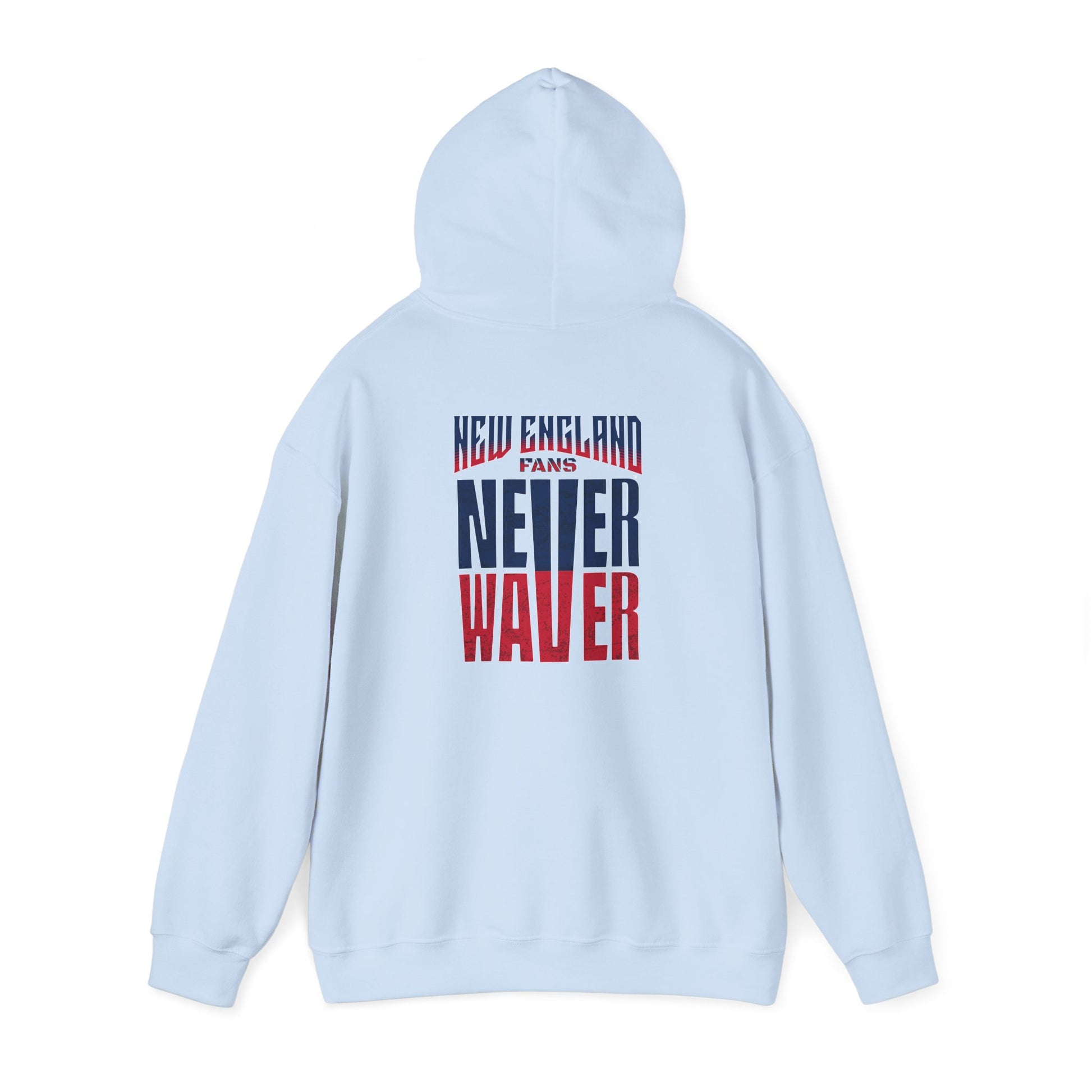 New England Fans Never Waver Heavy Blend Hoodie - Never Waver