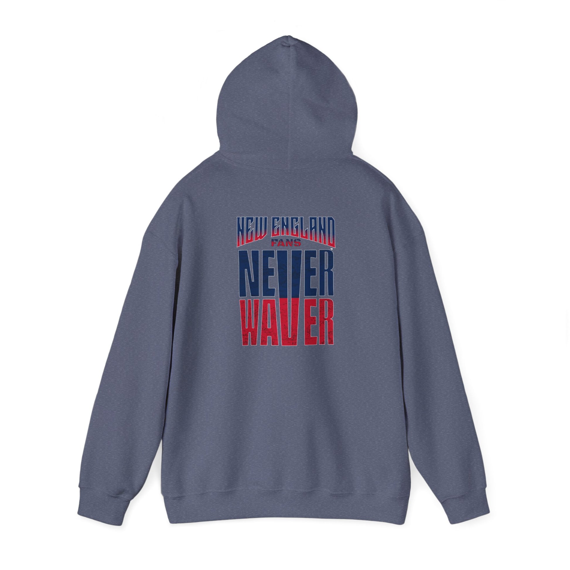 New England Fans Never Waver Heavy Blend Hoodie - Never Waver