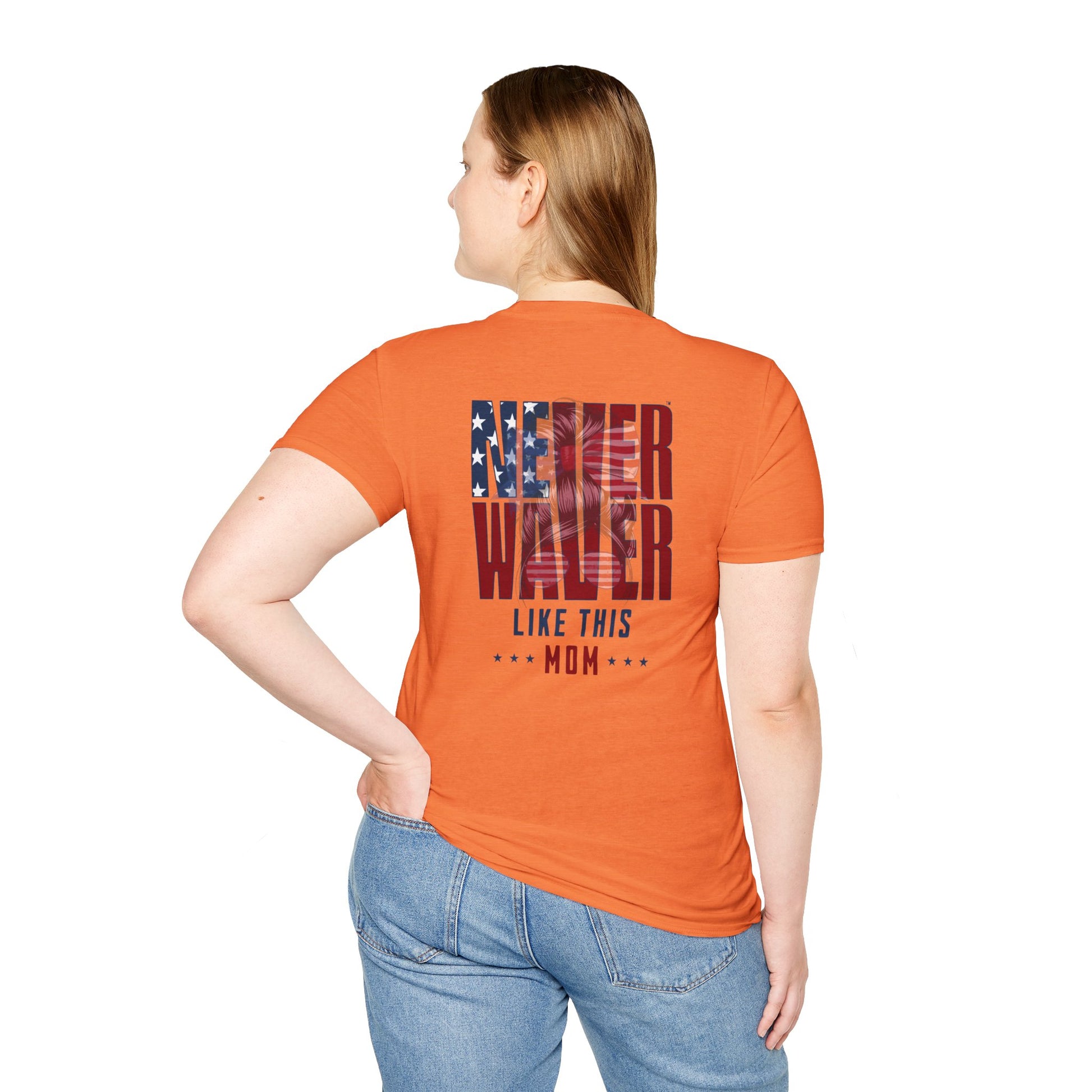 Never Waver Like This Mom Unisex Softstyle T-Shirt - Never Waver