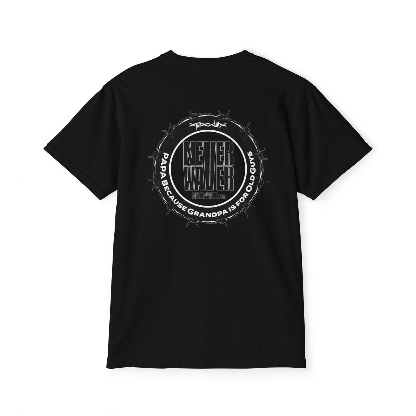 Unisex Garment-Dyed Pocket T-Shirt | "Never Waver PAPA Because Grandpa Is For Old Guy" Graphic Tee for Everyday Wear - Never Waver