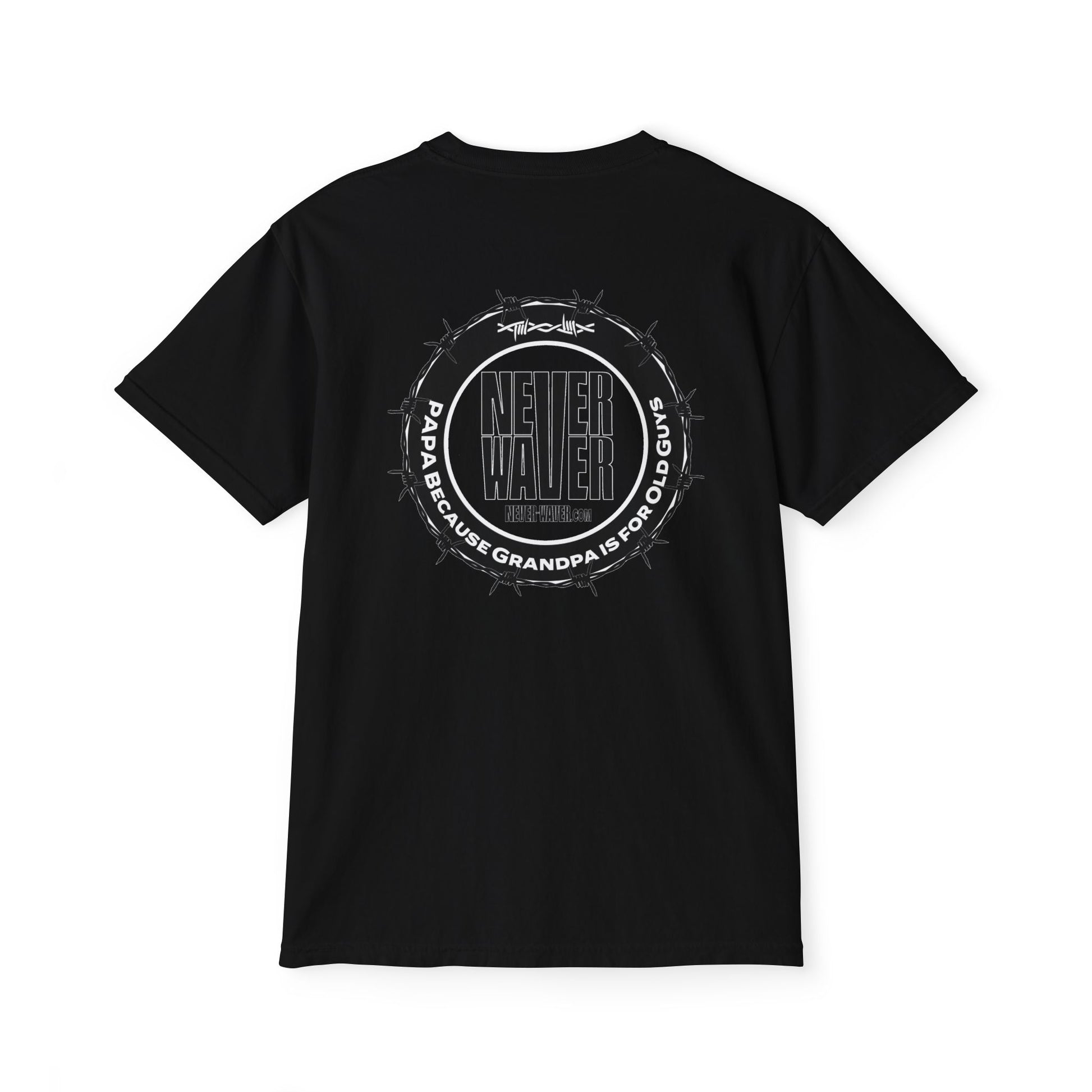 Unisex Garment-Dyed Pocket T-Shirt | "Never Waver PAPA Because Grandpa Is For Old Guy" Graphic Tee for Everyday Wear - Never Waver