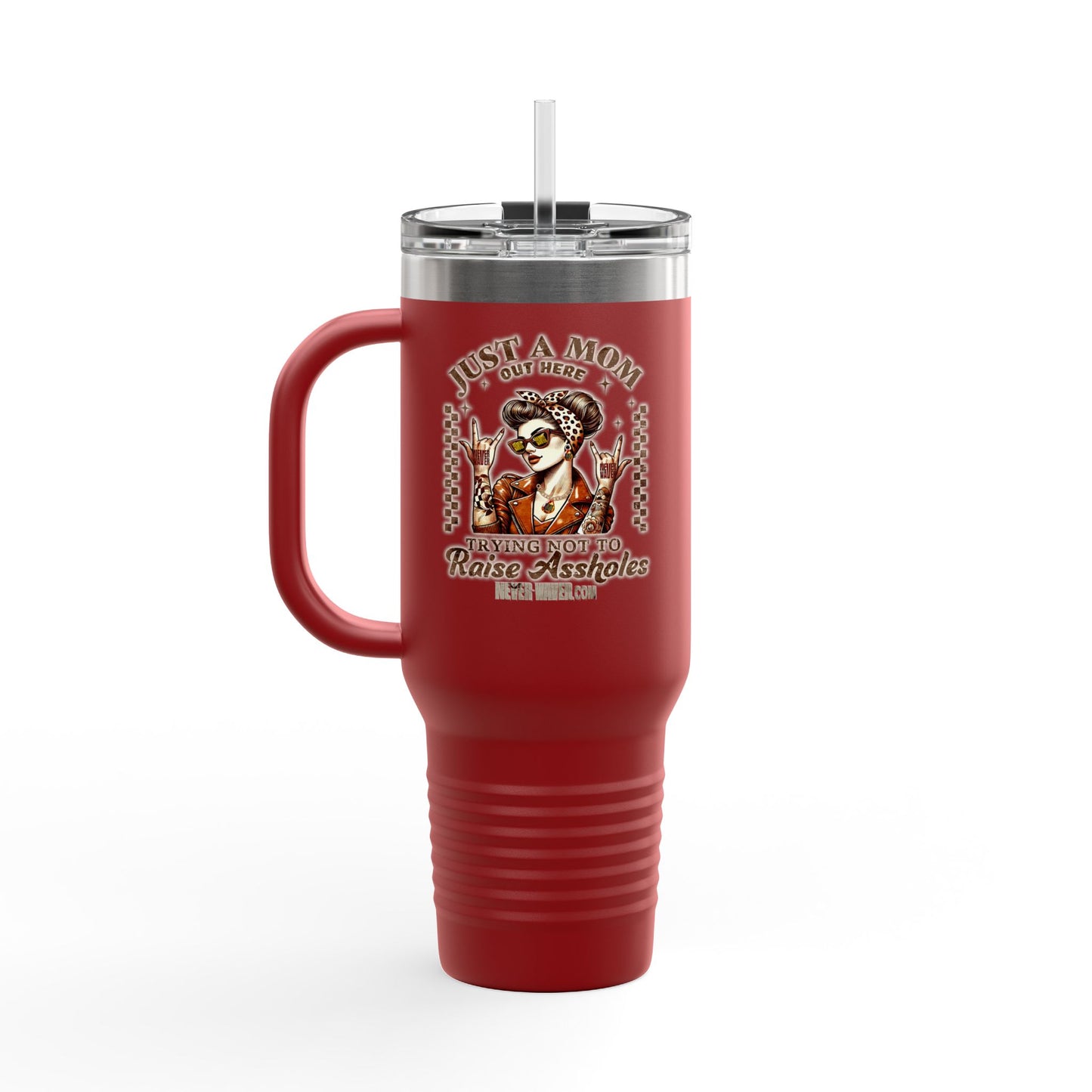 Never Waver Just A Mom Trying Not to Raise A&&holes Insulated Travel Mug - Never Waver