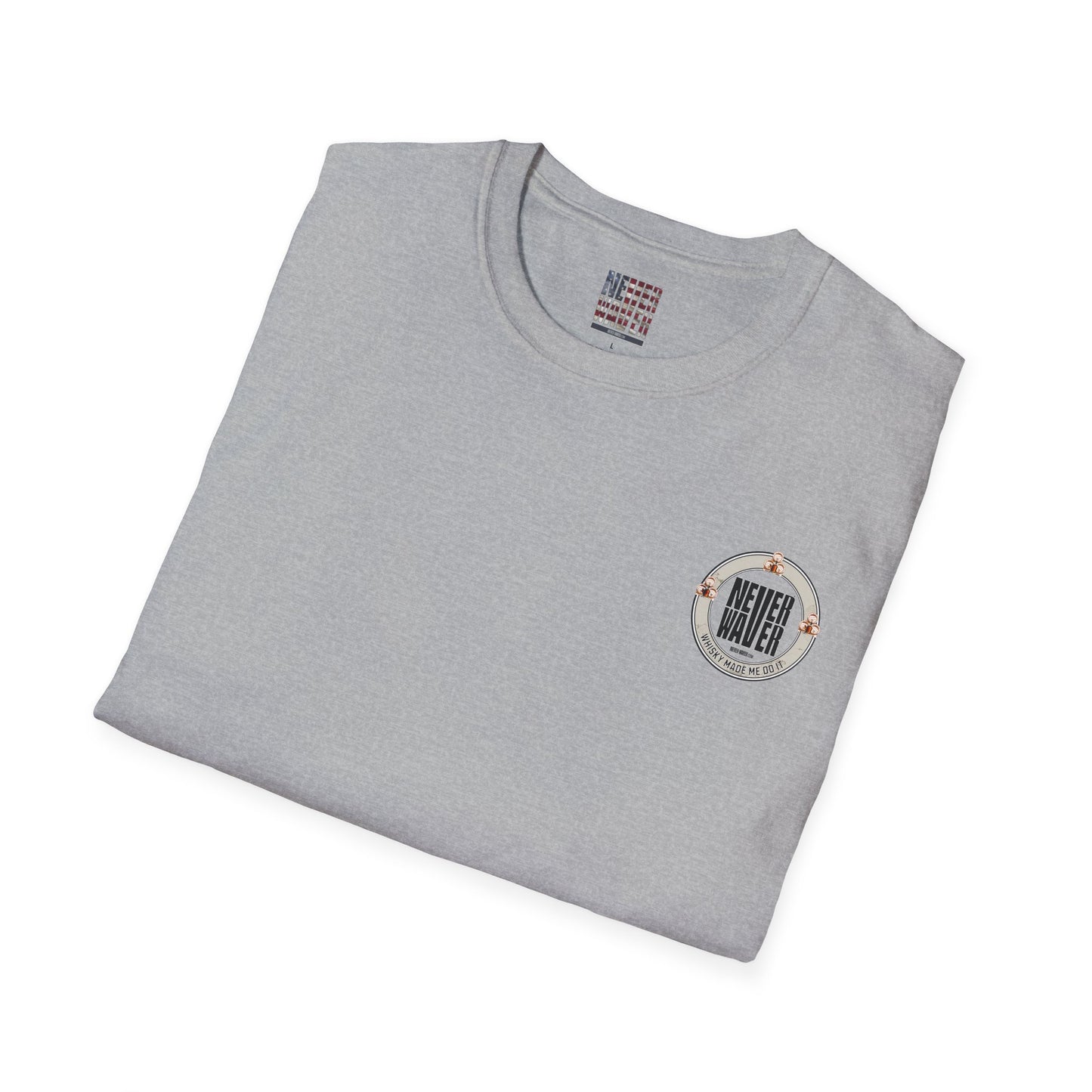 Never Waver Whisky Made Me Do It? Unisex Soft style T-Shirt - Never Waver