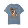 Unisex Garment-Dyed T-Shirt - 'Never Waver Oh Honey I am that Mom' Design - Never Waver