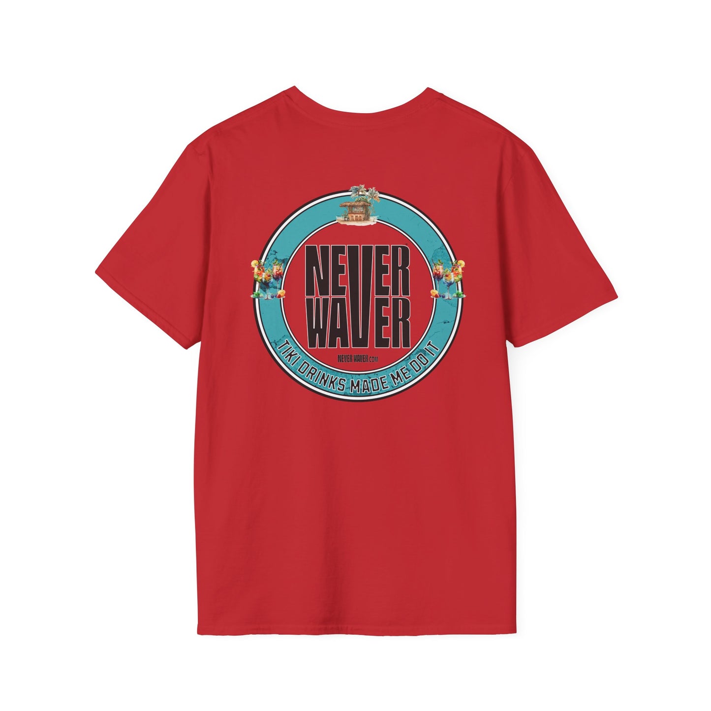 Never Waver Tiki Drinks Made Me Do It? Unisex Soft style T-Shirt - Never Waver