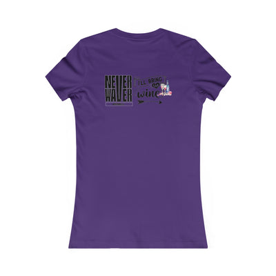 Never Waver I'll Bring The Wine Women's Favorite Tee - Never Waver