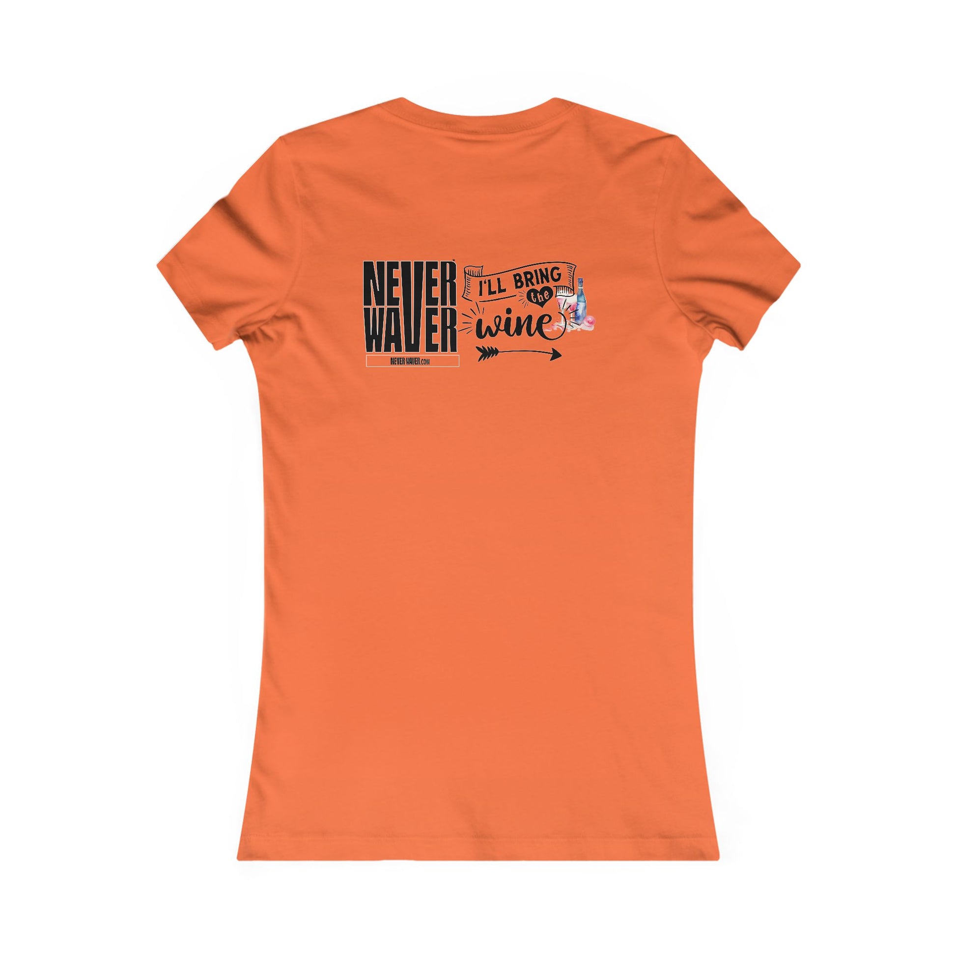 Never Waver I'll Bring The Wine Women's Favorite Tee - Never Waver
