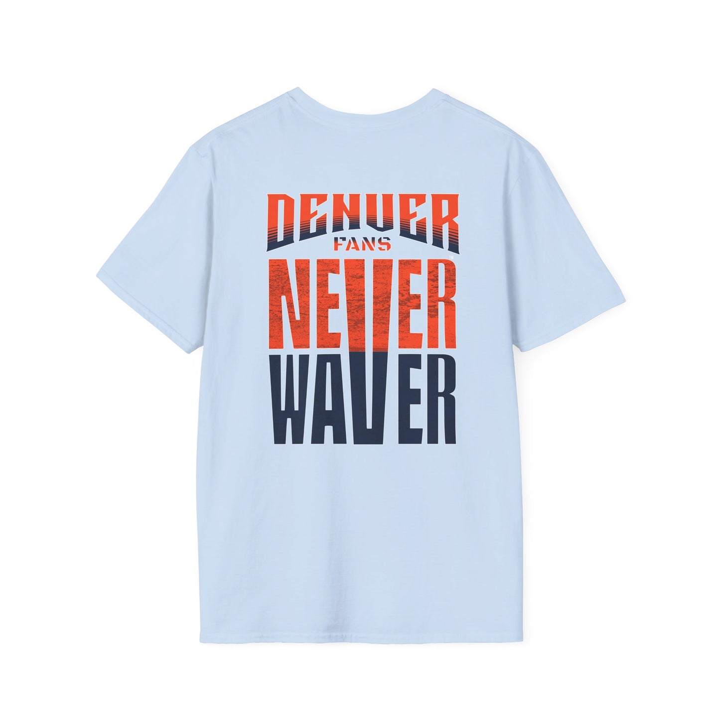 Denver Fans Never Waver Unisex Softstyle T-Shirt - Never Waver