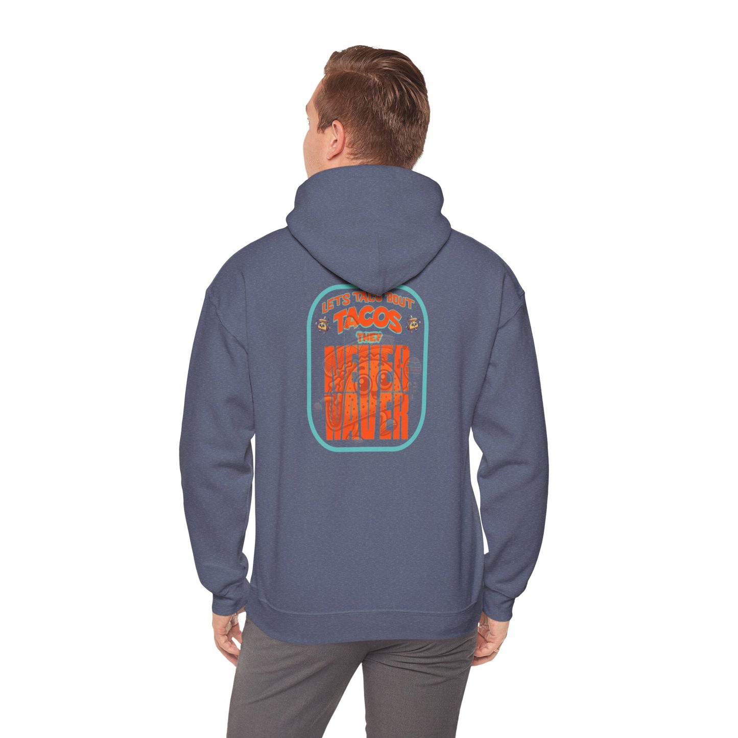 Eco-Friendly Unisex Hoodie: "Let's Taco' Bout Tacos They Never Waver " - Never Waver