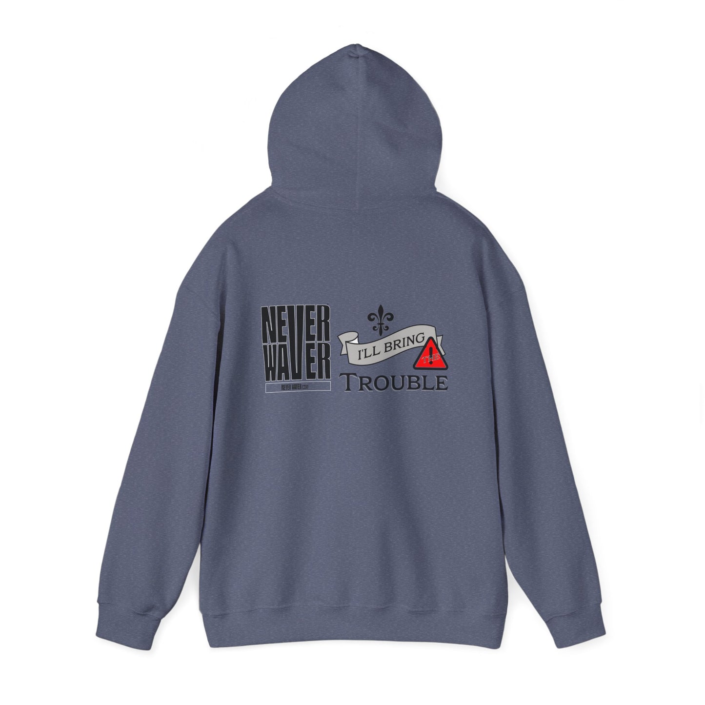 Unisex Heavy Blend™ Hooded Sweatshirt - "Never Waver I'll Bring The Trouble" Inspirational Hoodie - Never Waver