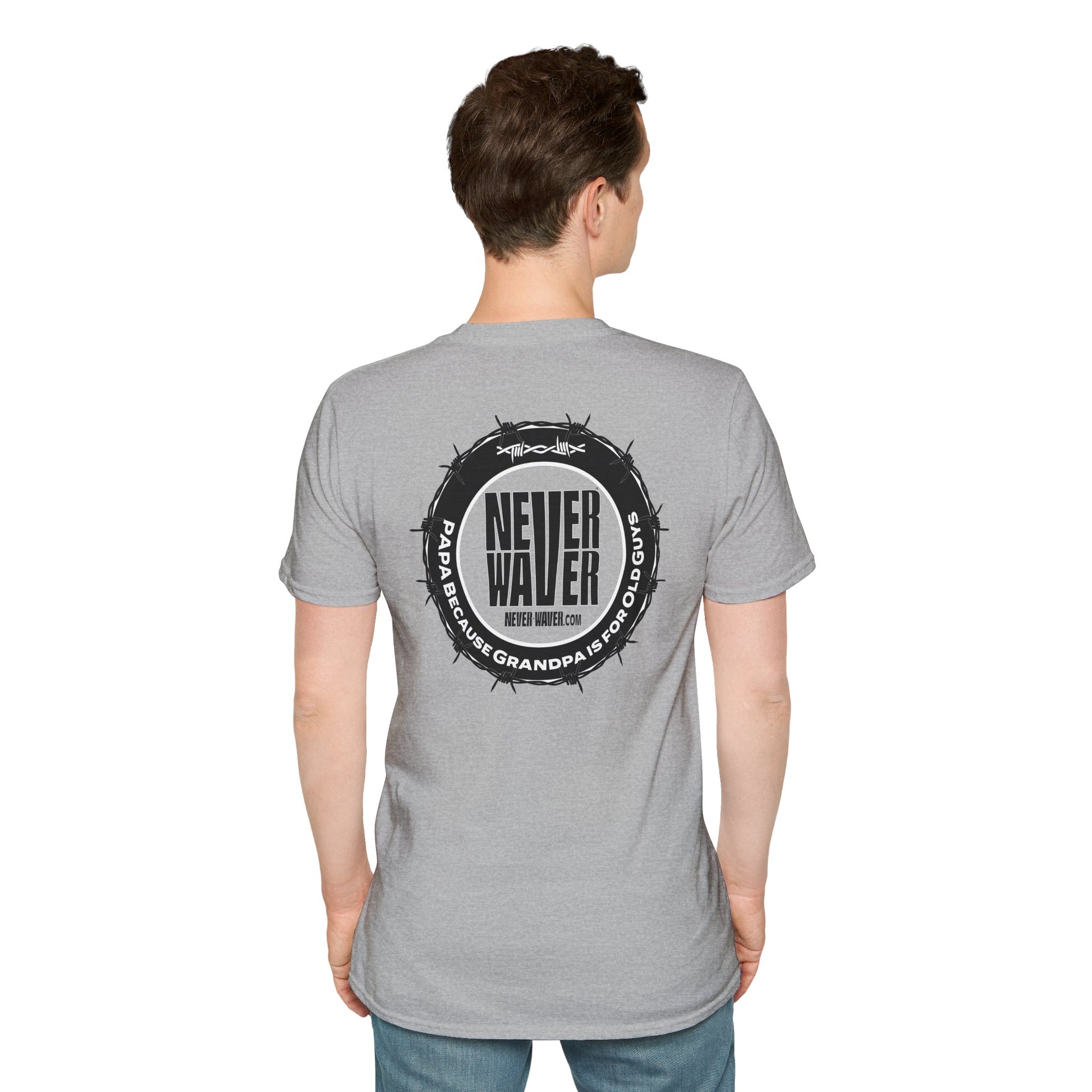 Never Waver PAPA Because Grandpa Is For Old Guys  Unisex Softstyle T-Shirt - Never Waver