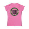 Margaritas Never waver It must be the Limes? Women's Soft Style Tee - - Never Waver