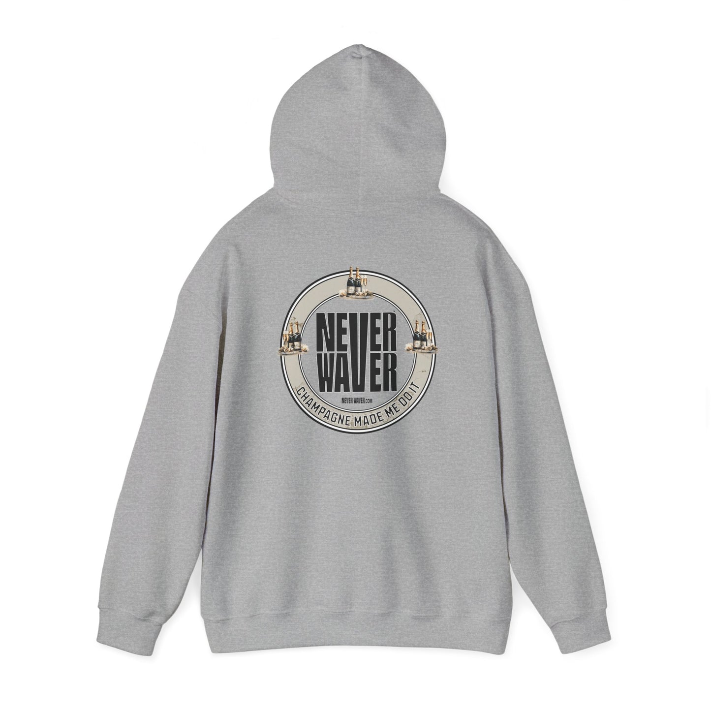 Eco-Friendly Unisex Hoodie: "Never Waver Champagne Made Me Do It?" - Never Waver