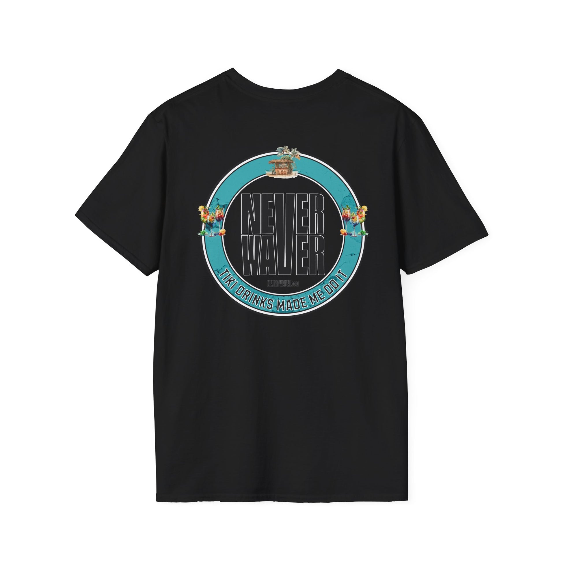 Never Waver Tiki Drinks Made Me Do It? Unisex Soft style T-Shirt - Never Waver