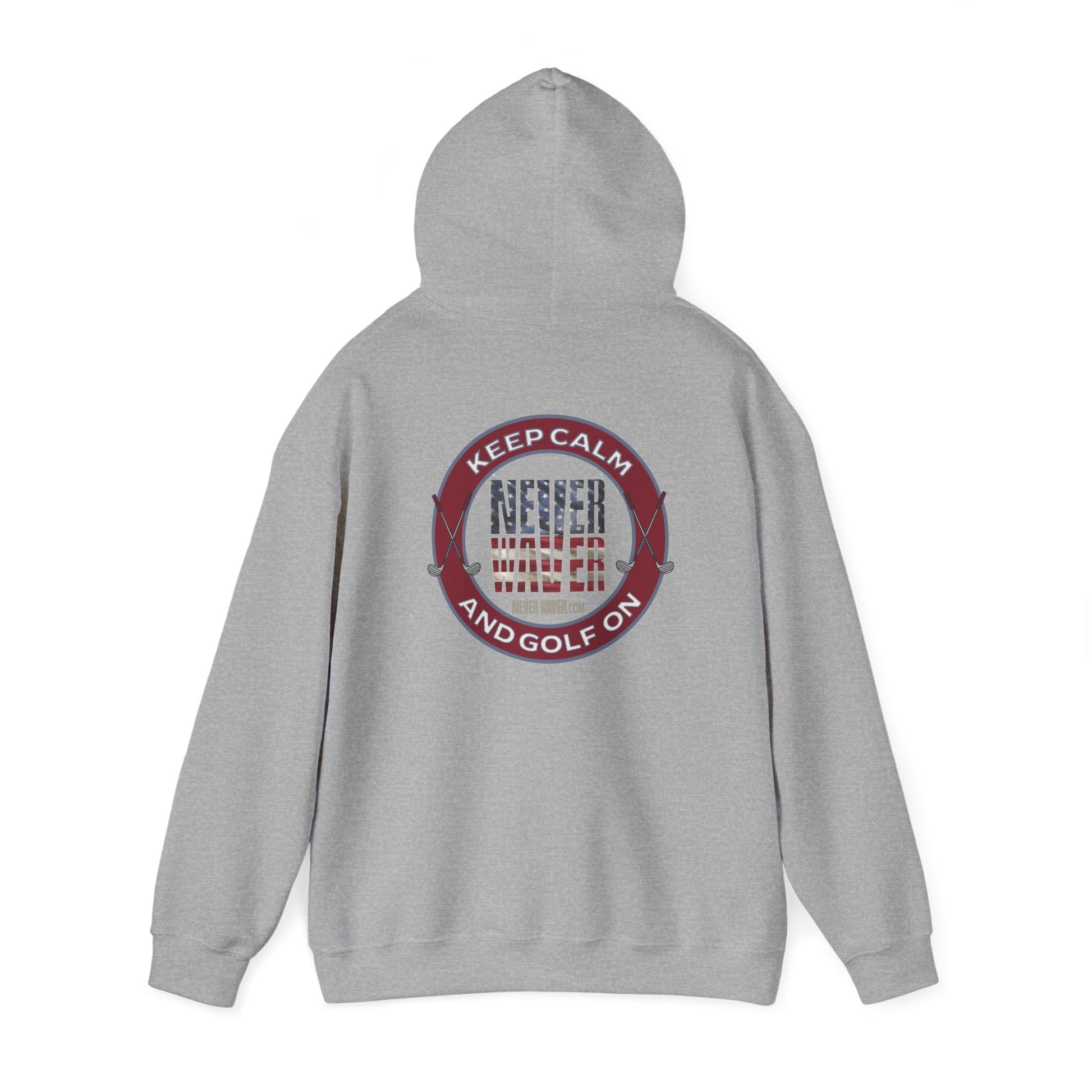 Keep Calm Never Waver and Golf On Hoodie - Unisex Heavy Blend™ Sweatshirt - Never Waver