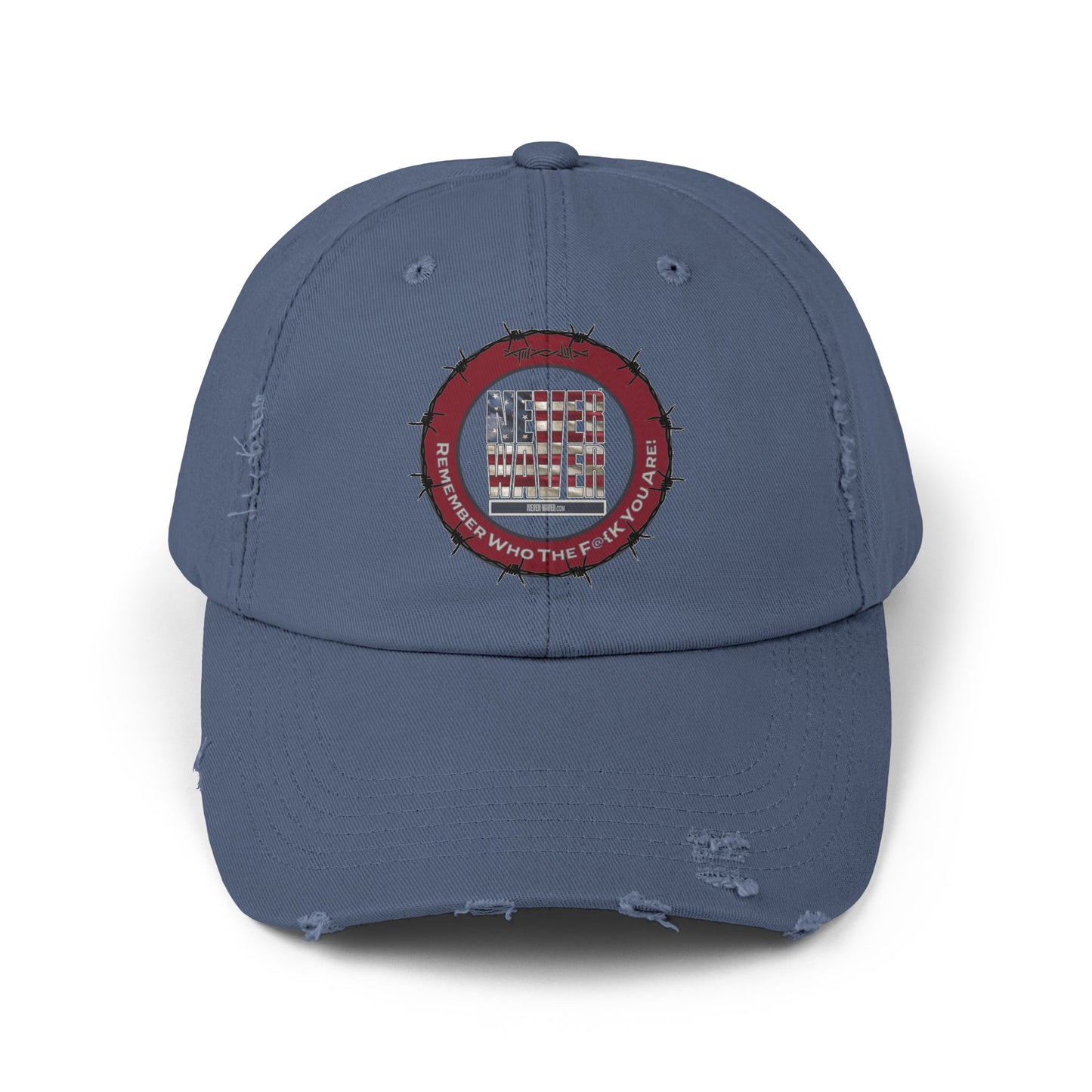 Distressed Cap - Never Waver Remember Who The  F@{k You Are -Statement Hat for Everyday Style