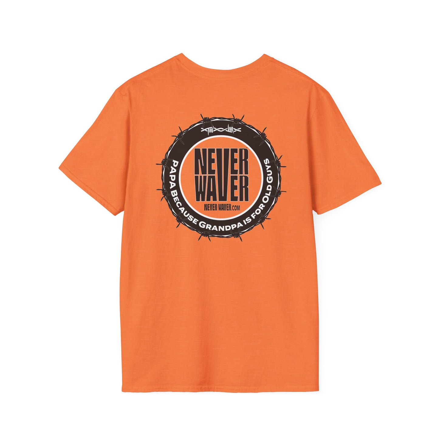 Never Waver PAPA Because Grandpa Is For Old Guys  Unisex Softstyle T-Shirt - Never Waver
