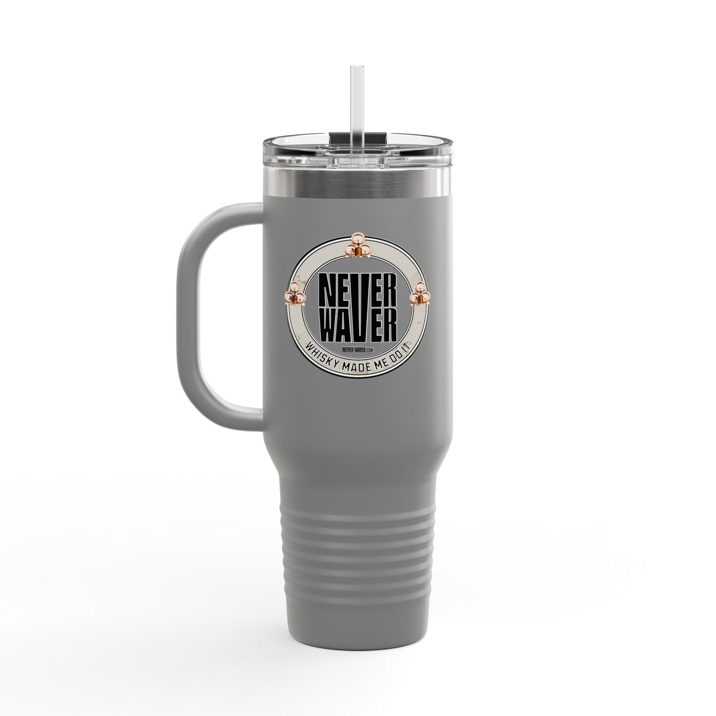 Never Waver Whisky Made Me Do It? Insulated Travel Mug, 40oz - Never Waver
