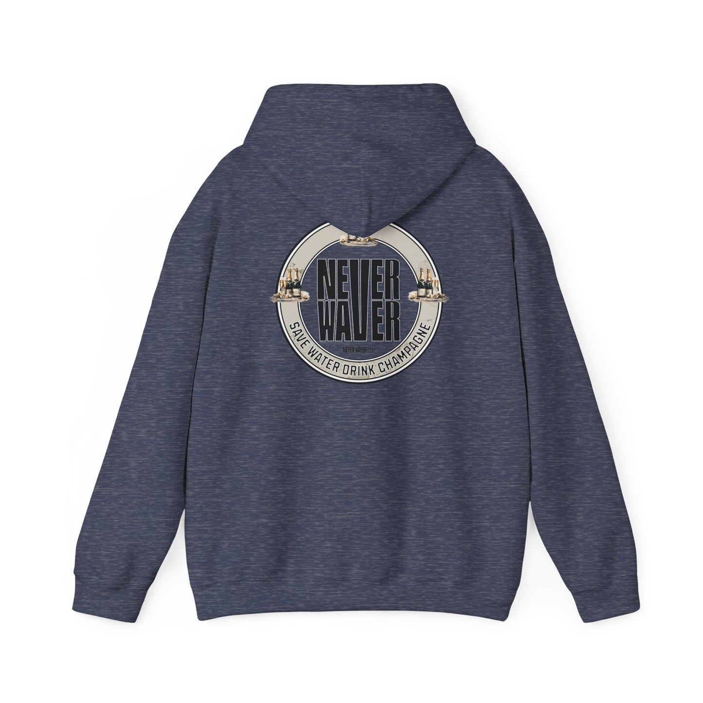 Eco-Friendly Unisex Hoodie: "Never Waver Save Water Drink Champagne" - Never Waver