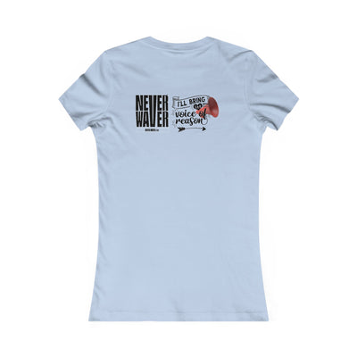 Never Waver I'll Bring The  Voice of Reason Women's Favorite Tee - Never Waver