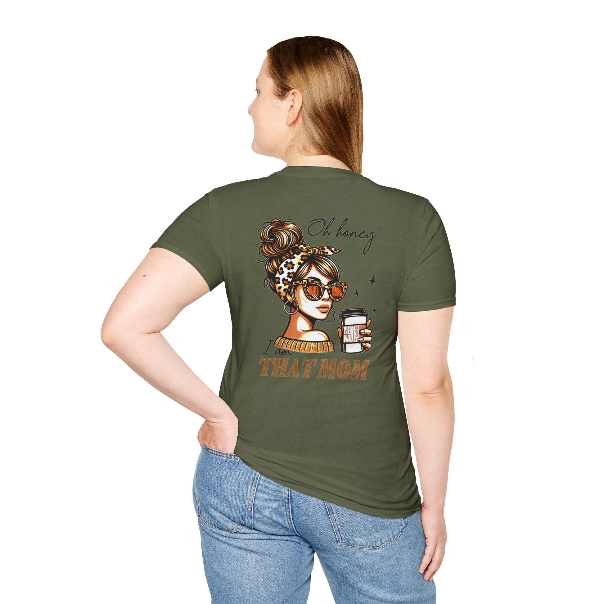 Never Waver Oh Honey I am that Mom Unisex Softstyle T-Shirt - Never Waver