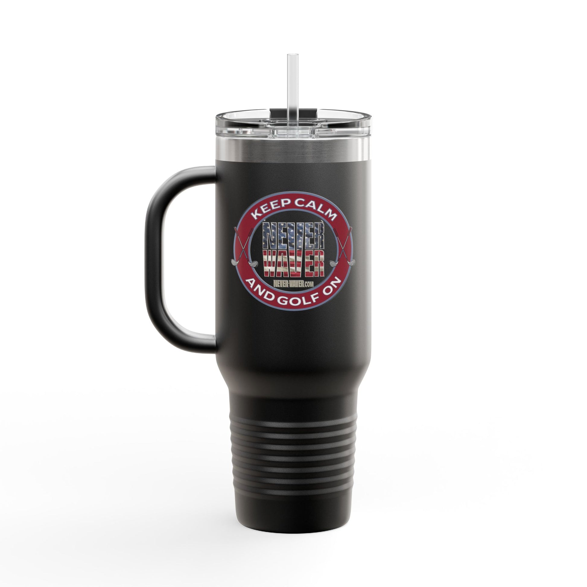Insulated Travel Mug - "Keep Calm Never Waver and Golf On" - 40oz Sporty Drinkware - Never Waver