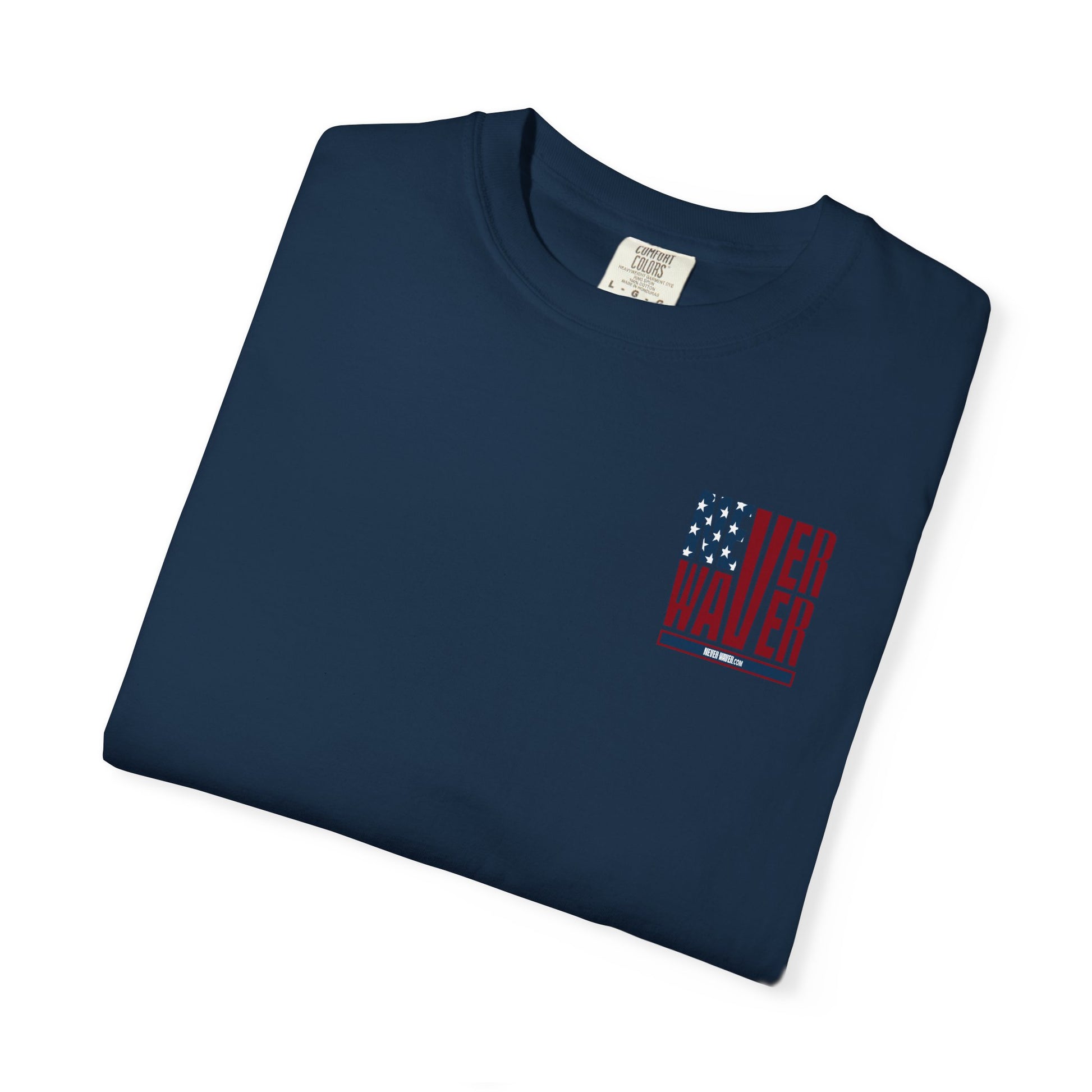 Patriotic Unisex Garment-Dyed T-Shirt - 'Never Waver' Design - Never Waver