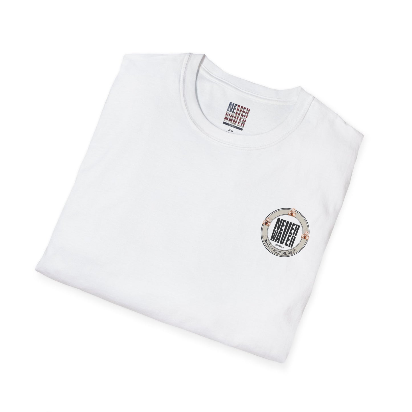 Never Waver Whisky Made Me Do It? Unisex Soft style T-Shirt - Never Waver