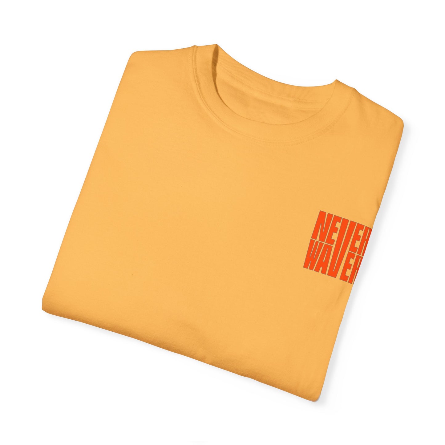 Unisex Garment-Dyed T-Shirt - 'Never Waver Oh Honey I am that Mom' Design - Never Waver