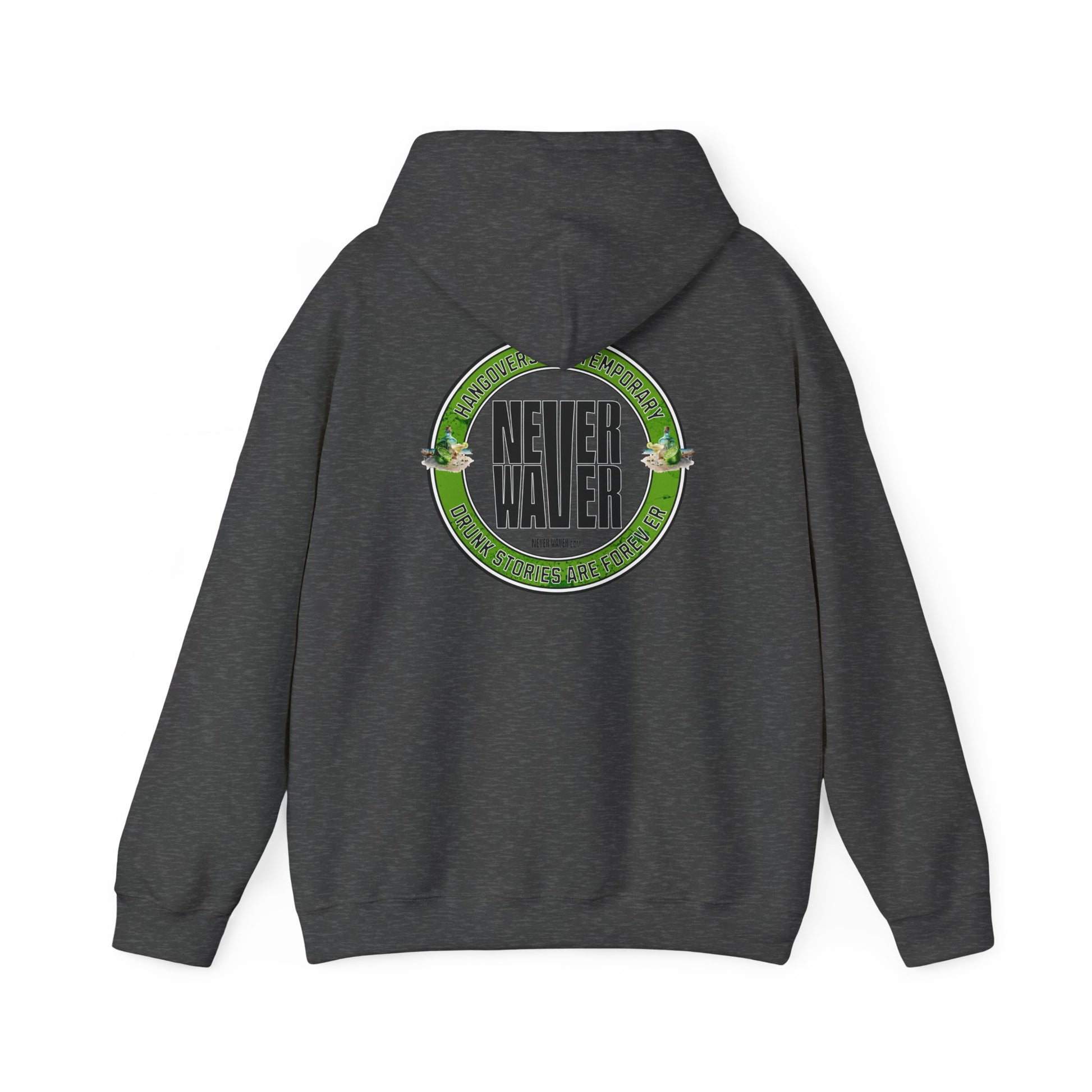 Unisex Heavy Blend™ Hooded Sweatshirt - 'Never Waver Hangovers Are Temporary Drunk Stories Are Forever - Never Waver