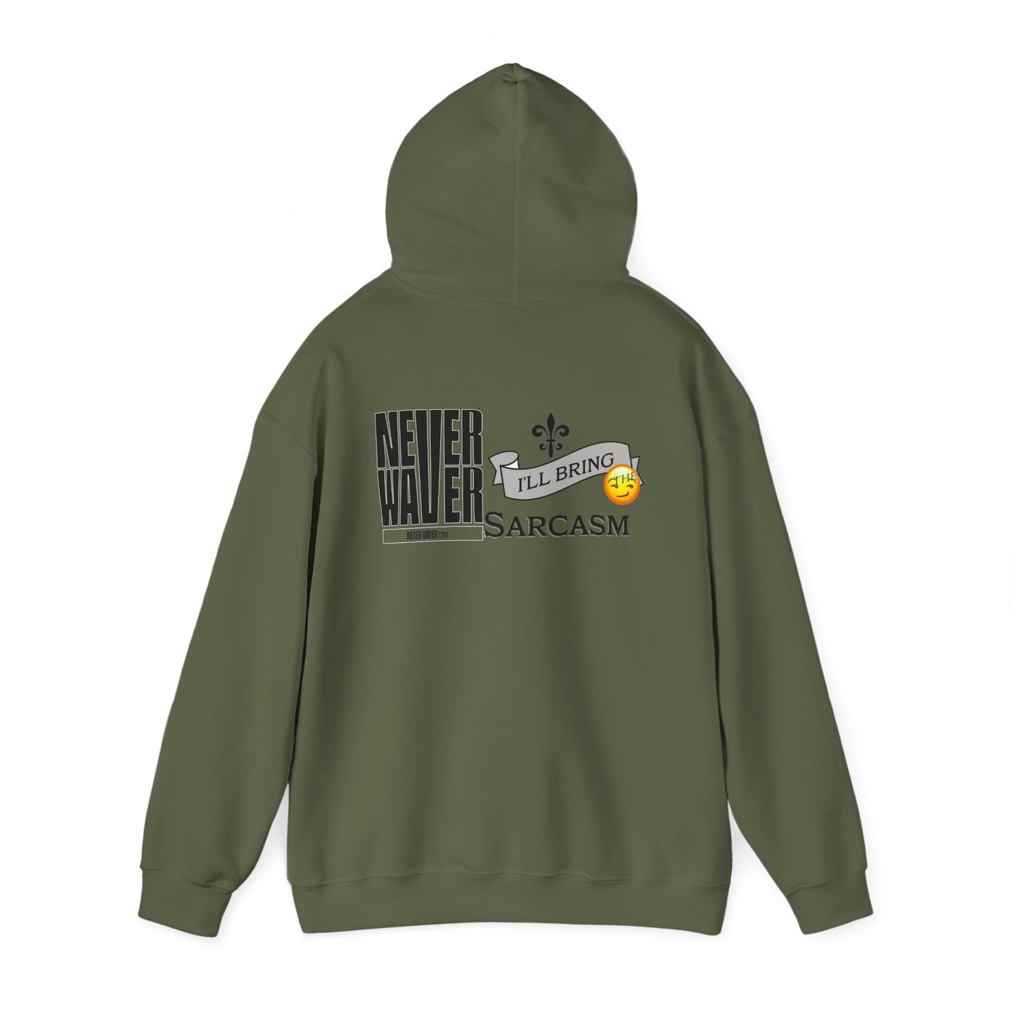 Unisex Heavy Blend™ Hooded Sweatshirt - "Never Waver I'll Bring The Sarcasm" Inspirational Hoodie - Never Waver