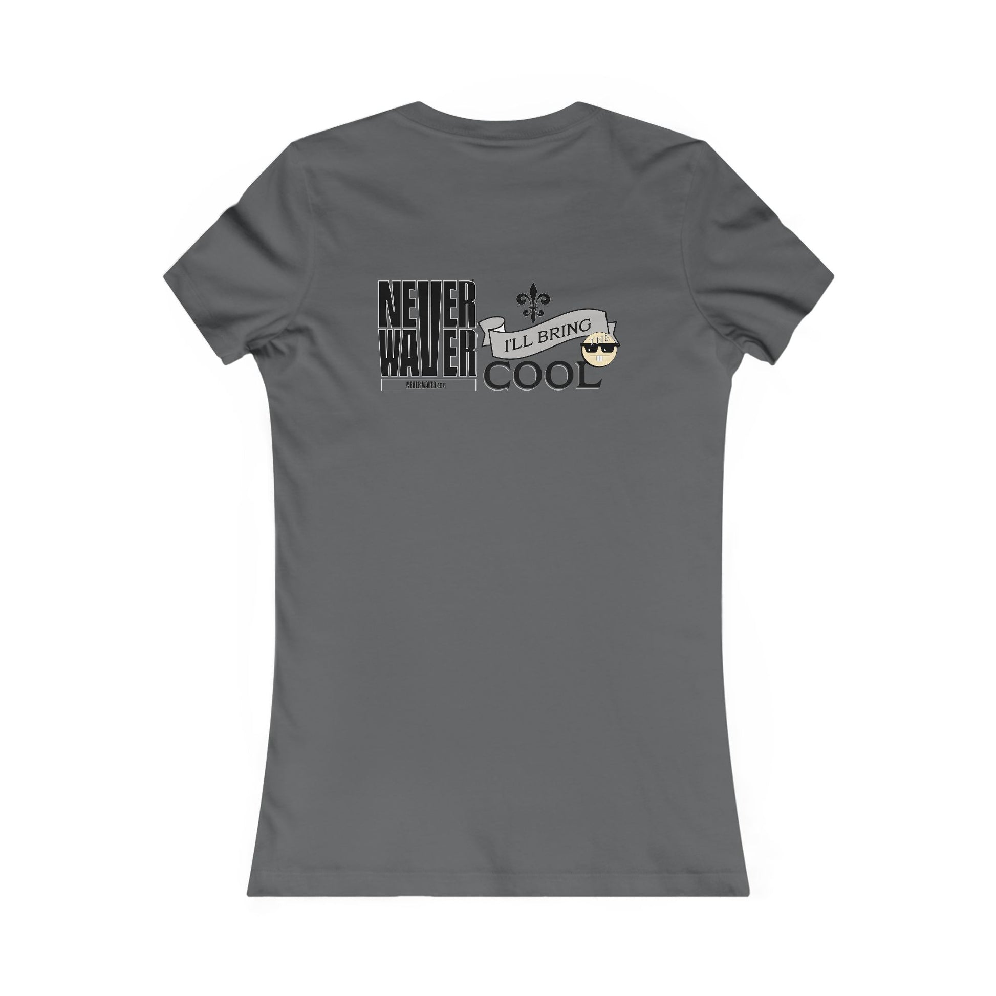 Never Waver I'll Bring The Cool Women's Favorite Tee - Never Waver