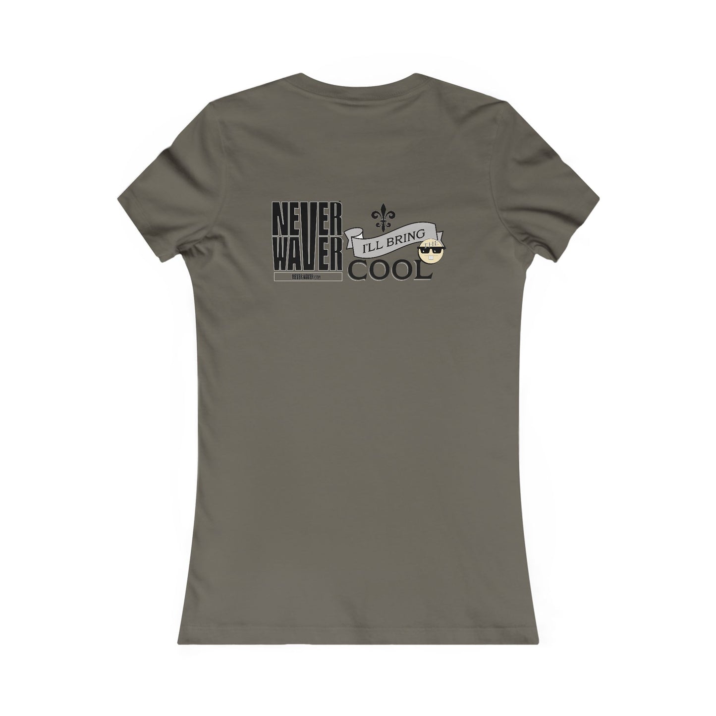 Never Waver I'll Bring The Cool Women's Favorite Tee - Never Waver